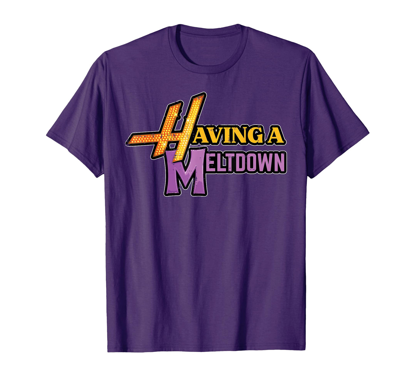 Having A Meltdown Funny Saying Quote Humor Women Girls Kids T-Shirt