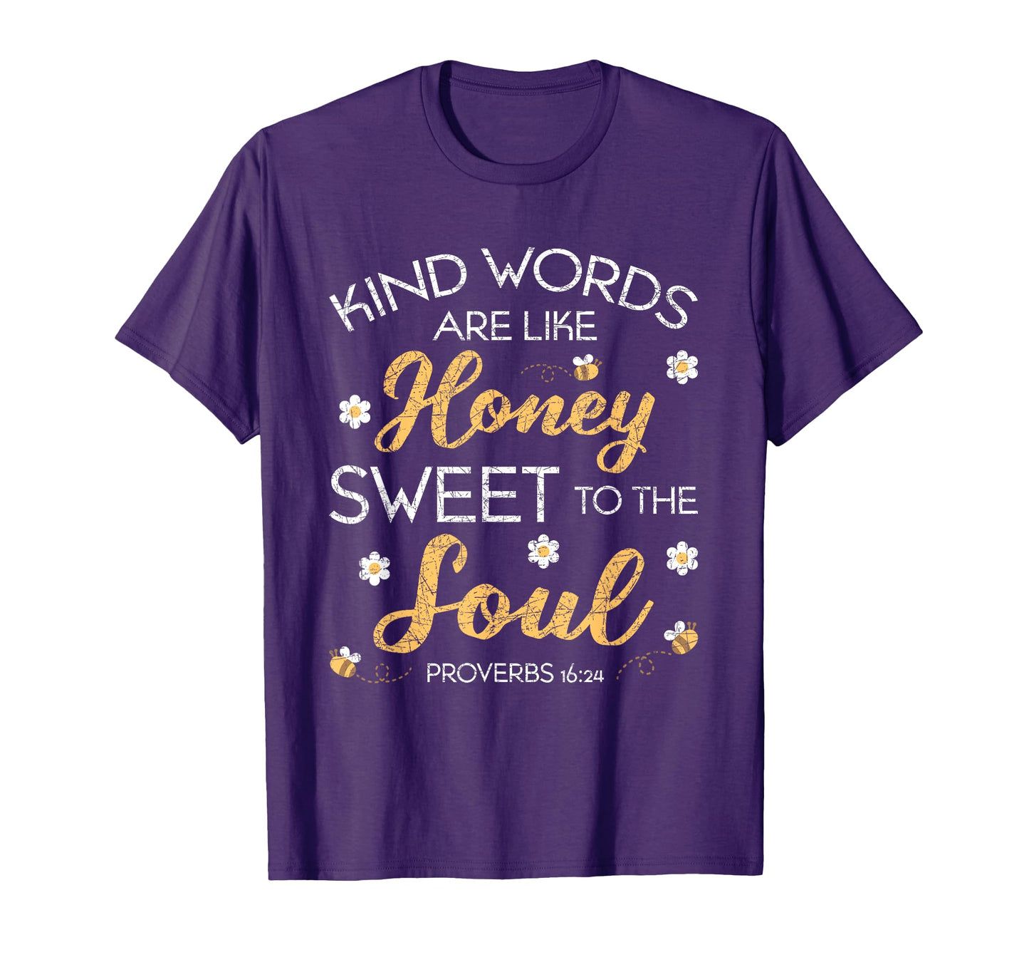 Kind Words Are Like Honey Sweet To The Soul Prayer T-Shirt