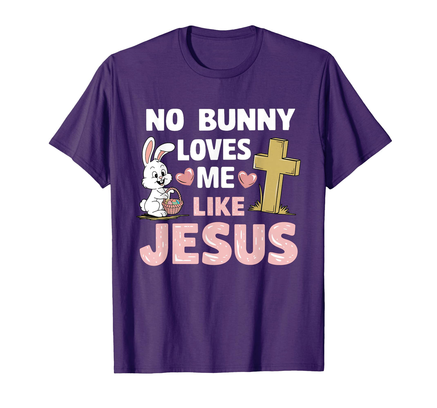 Easter Day No Bunny Loves Me Like Jesus Christian Religious T-Shirt