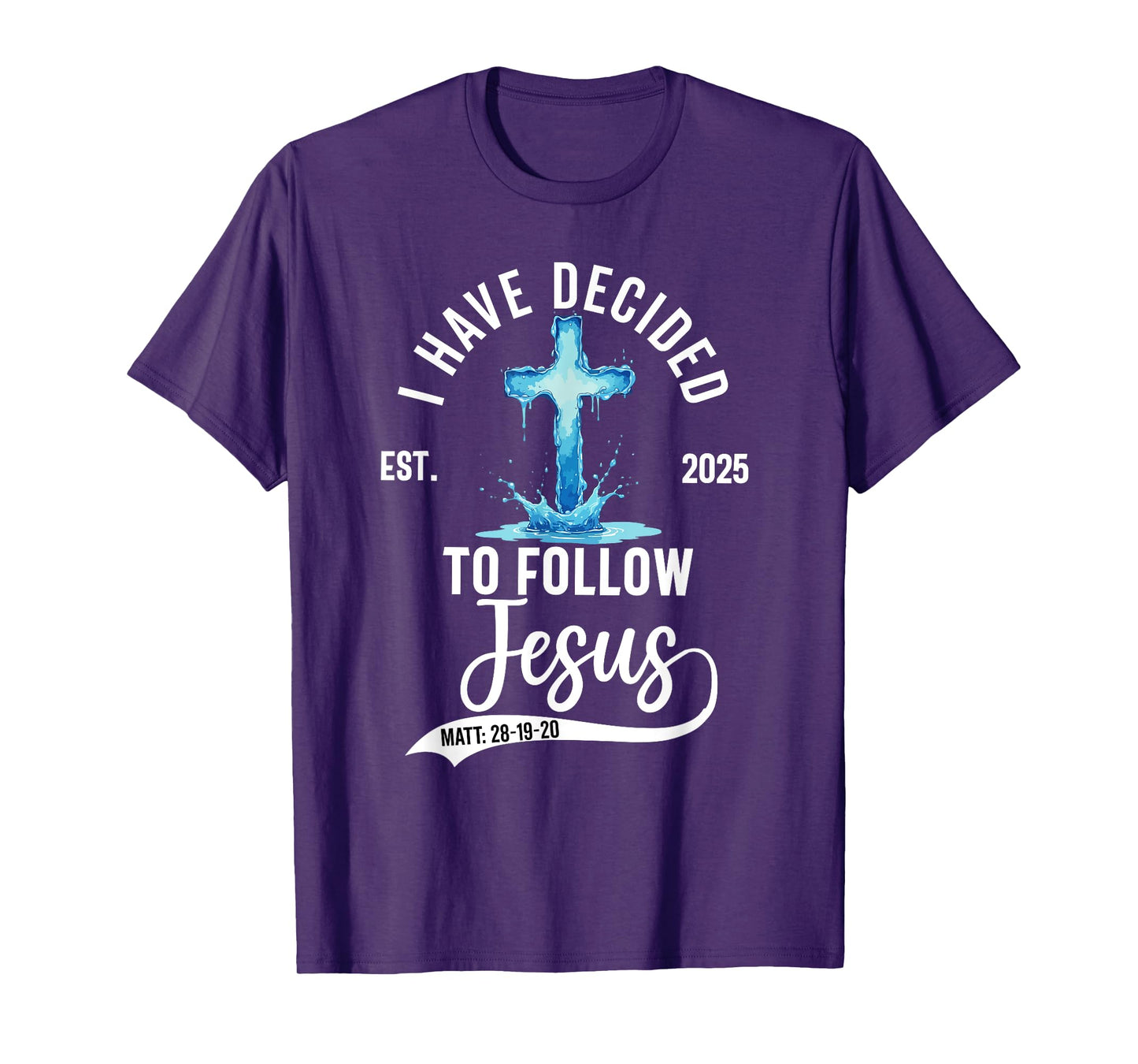i have decided to follow Jesus Baptized baptism 2025 T-Shirt