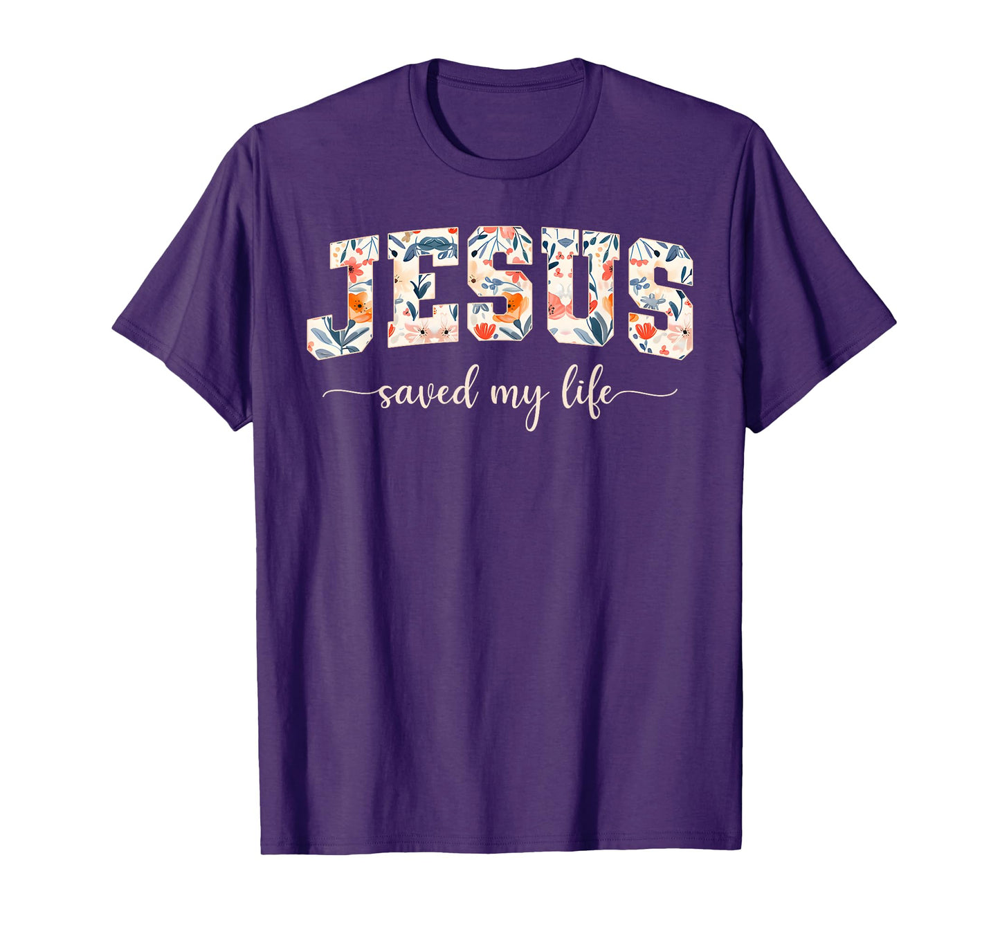 Jesus Saved My Life Jesus Christian Cross God Faith Bible T-Shirt