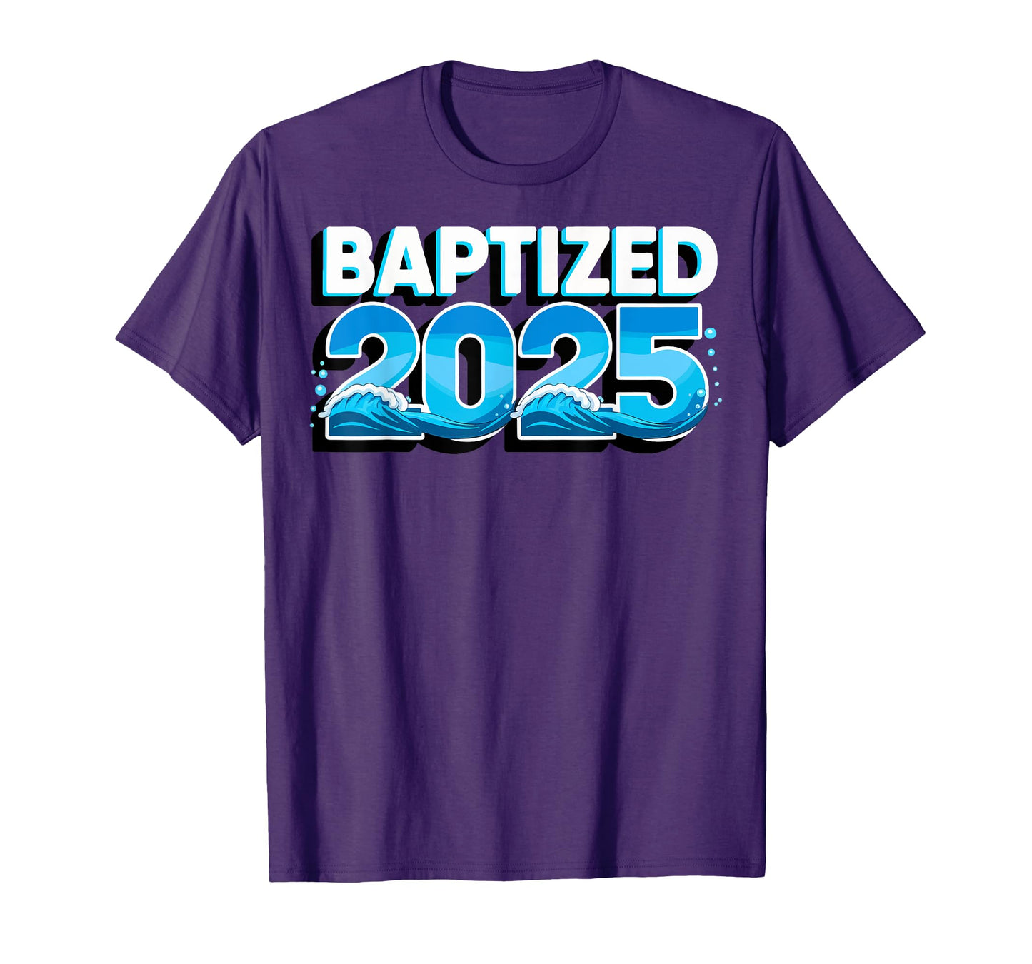 Baptized 2025 T-Shirt