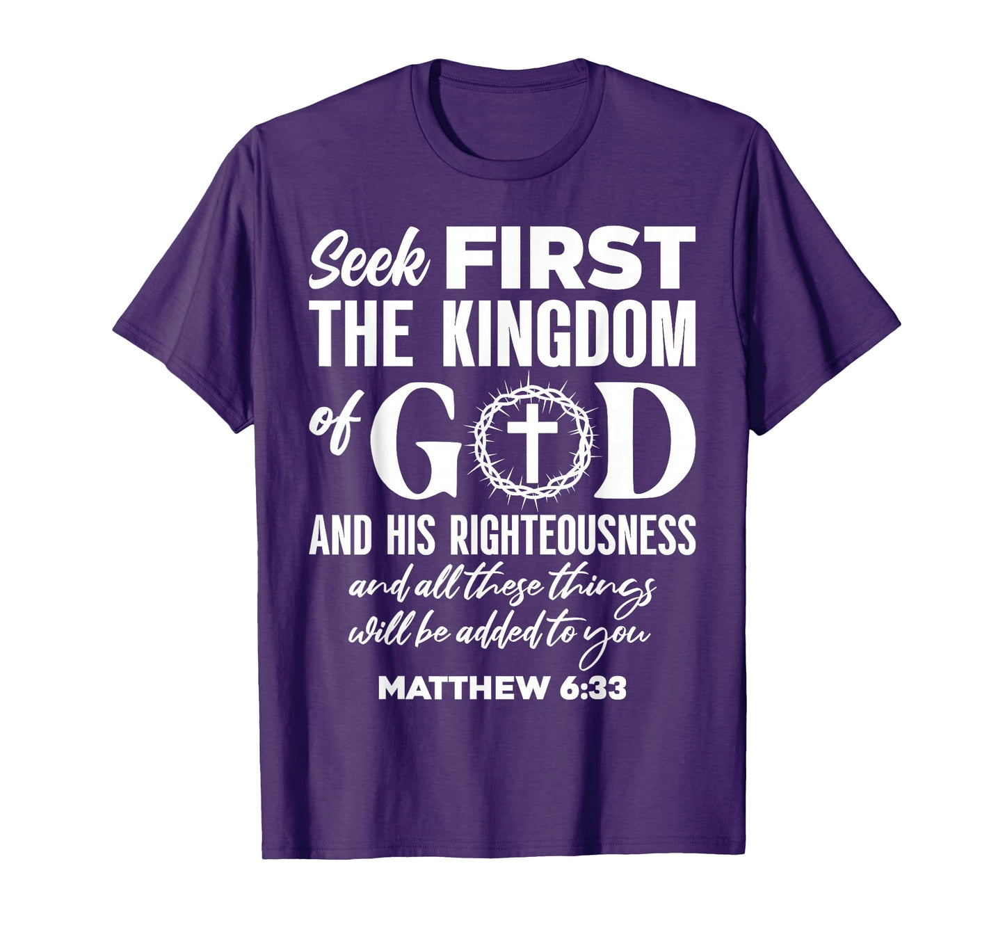 Bible Verse Seek First The Kingdom of GOD Christian T-Shirt