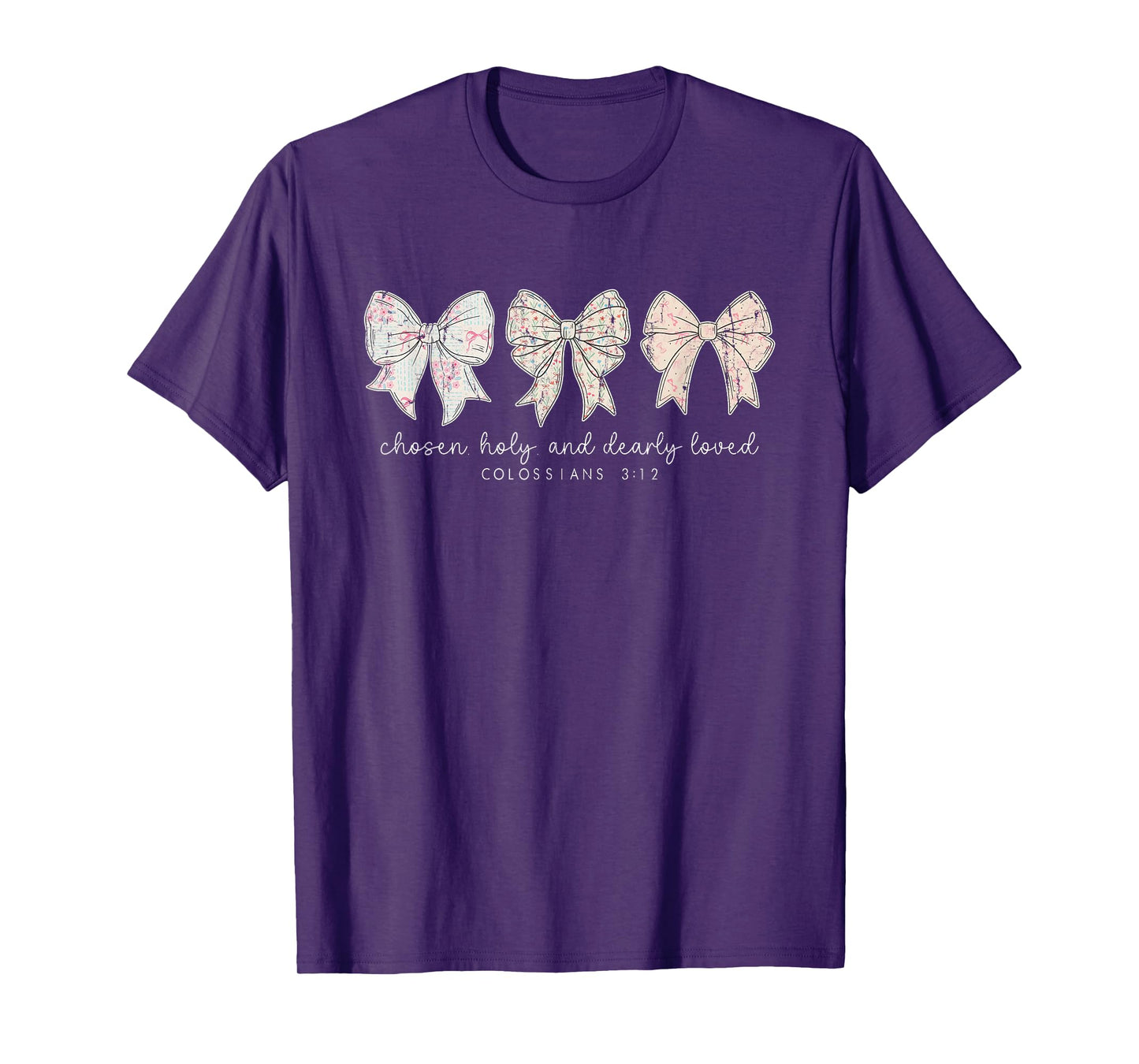 Chosen Holy and Dearly Loved, Christian Bow, Bible Verse T-Shirt