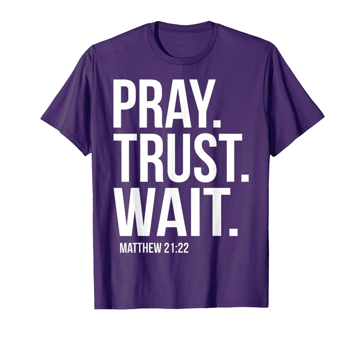 Funny Pray Trust Wait Bible Verse Christian Faith Religious T-Shirt