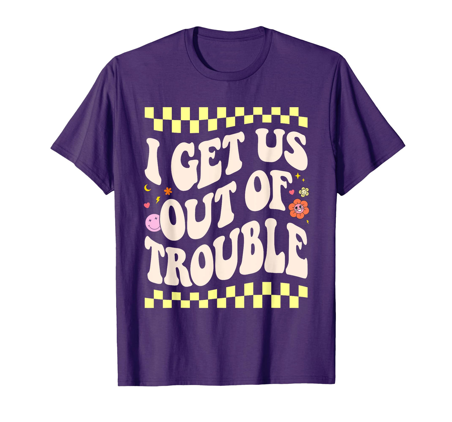 i get us into out of trouble set matching couples women men T-Shirt