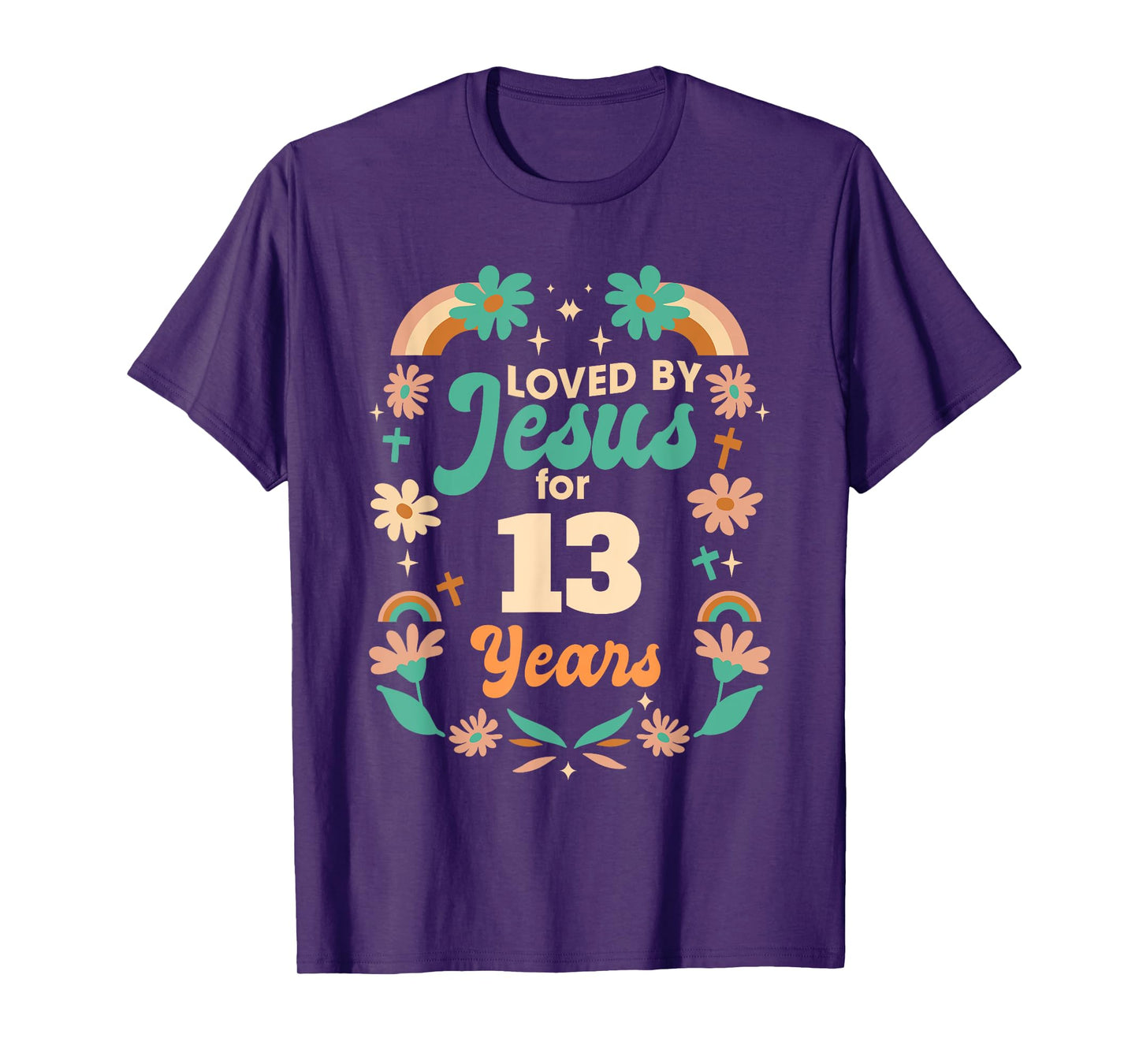 Loved By Jesus For 13 Years 13th Birthday Christian Theme T-Shirt