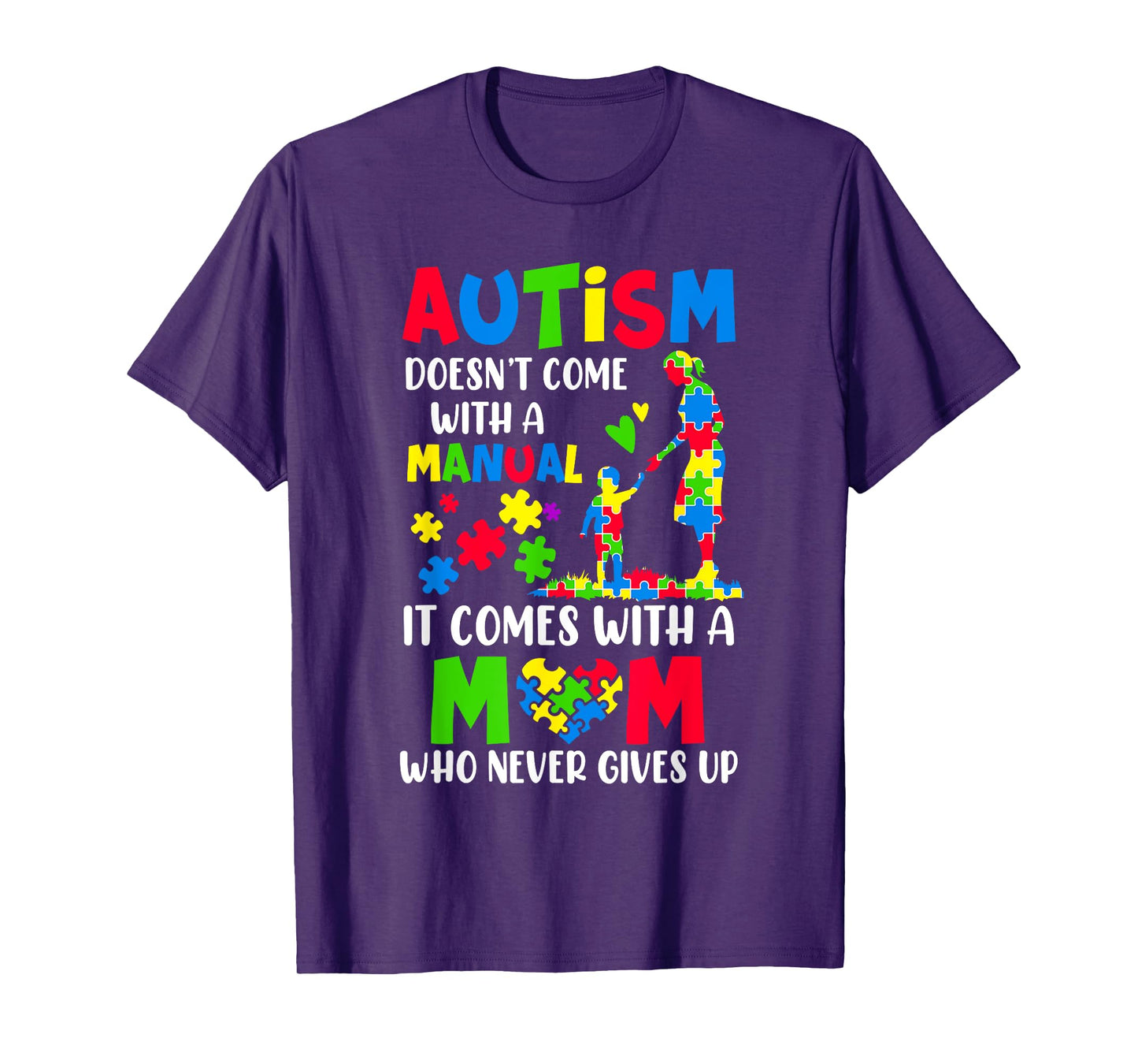 Autism Awareness 2025 Doesn't Come With A Manual Autism Mom T-Shirt
