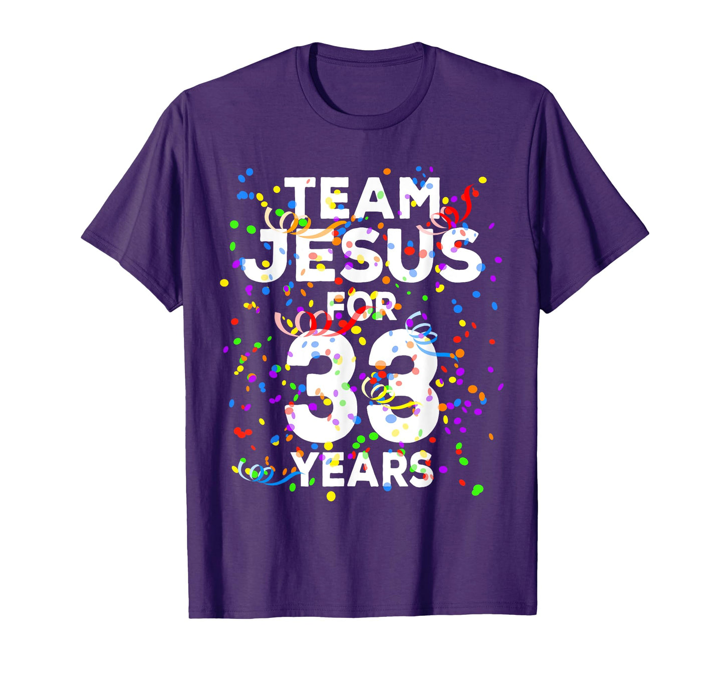 Funny Team Jesus For 33 Years Old Christian 33rd Birthday T-Shirt