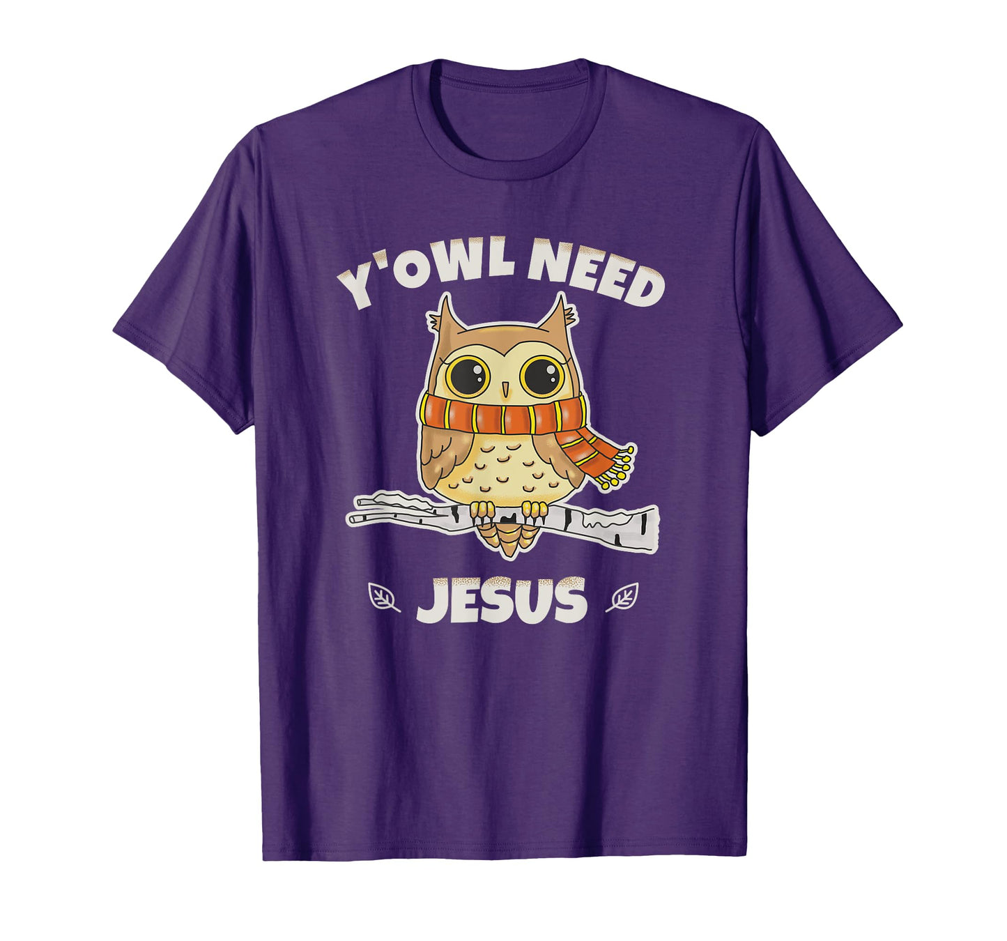 Y'Owl Need Jesus A Perfect Christian Gift For Owl Lovers T-Shirt