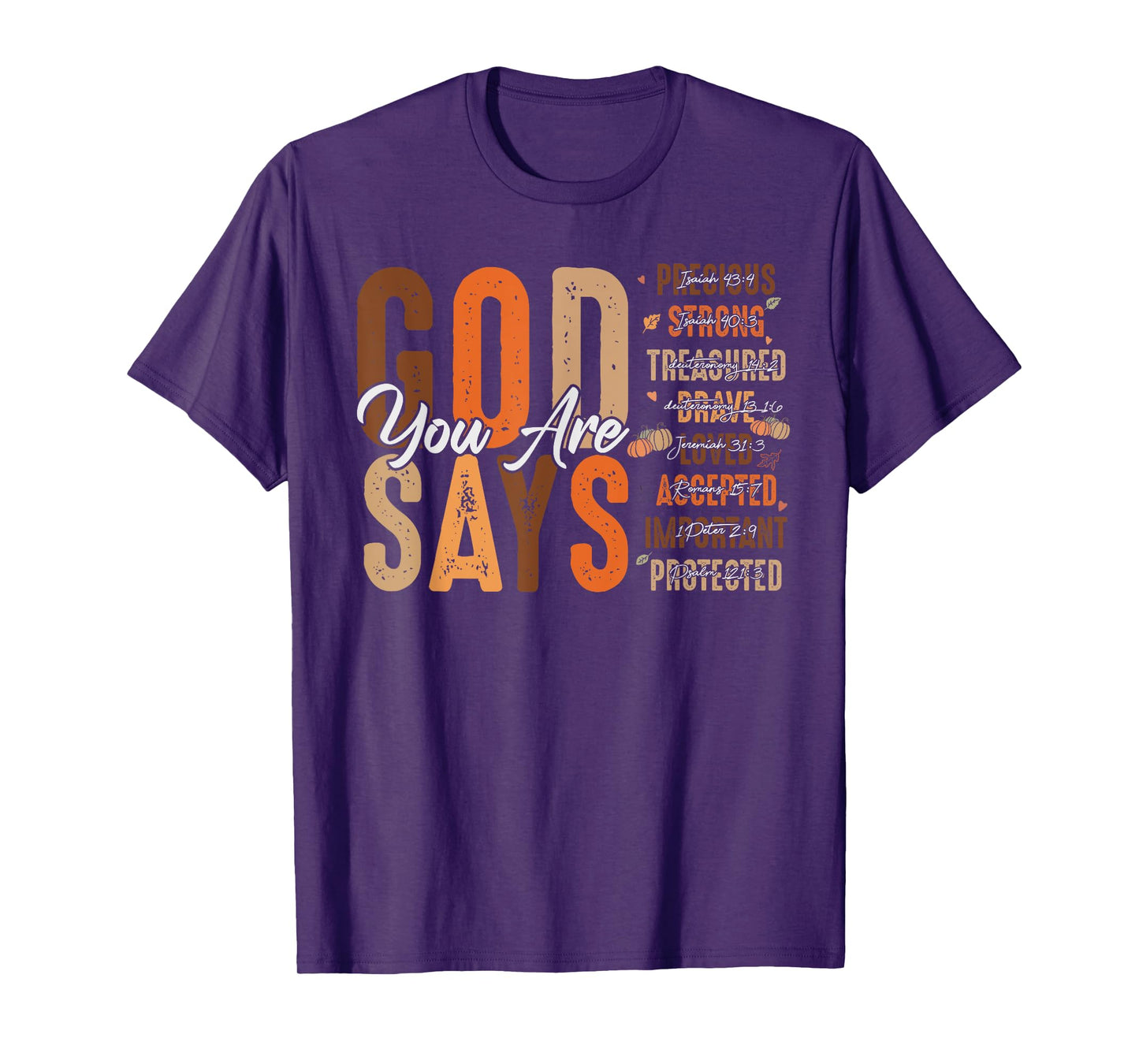God Says You Are... Autumn Fall Jesus Christian Thanksgiving T-Shirt