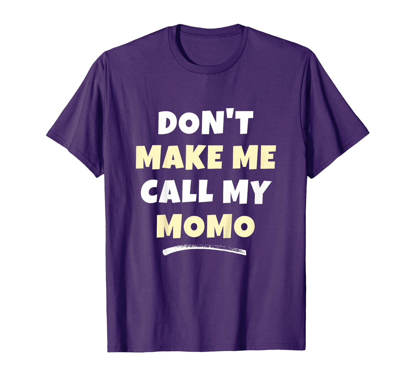 Kids Don't Make Me Call My Momo Kids Grandkids Funny T-Shirt