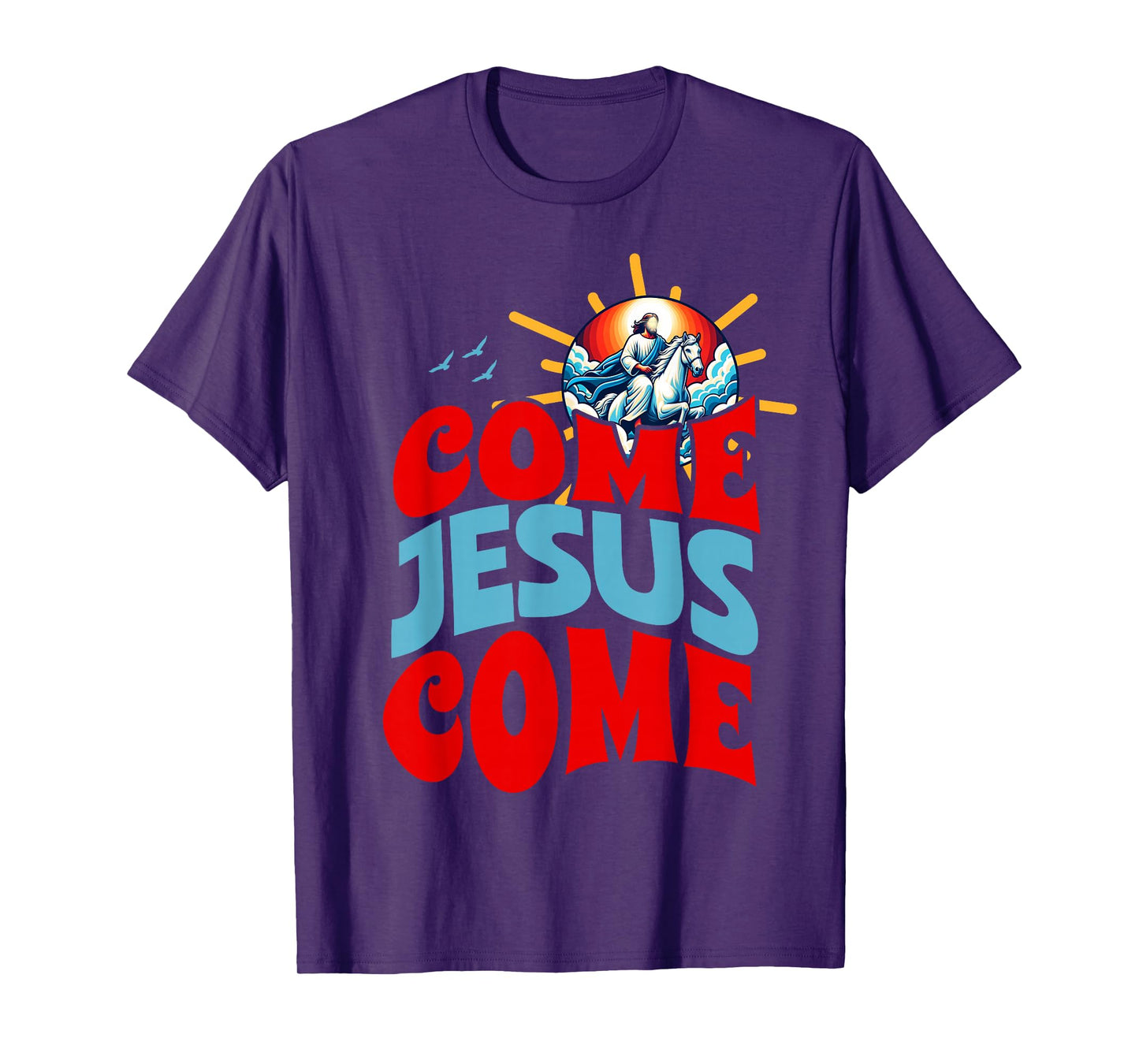 Come Jesus Come T-Shirt