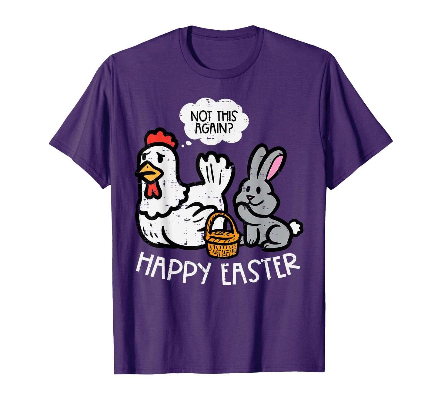 Happy Easter Bunny Chicken Not Again Funny Men Women Kids T-Shirt