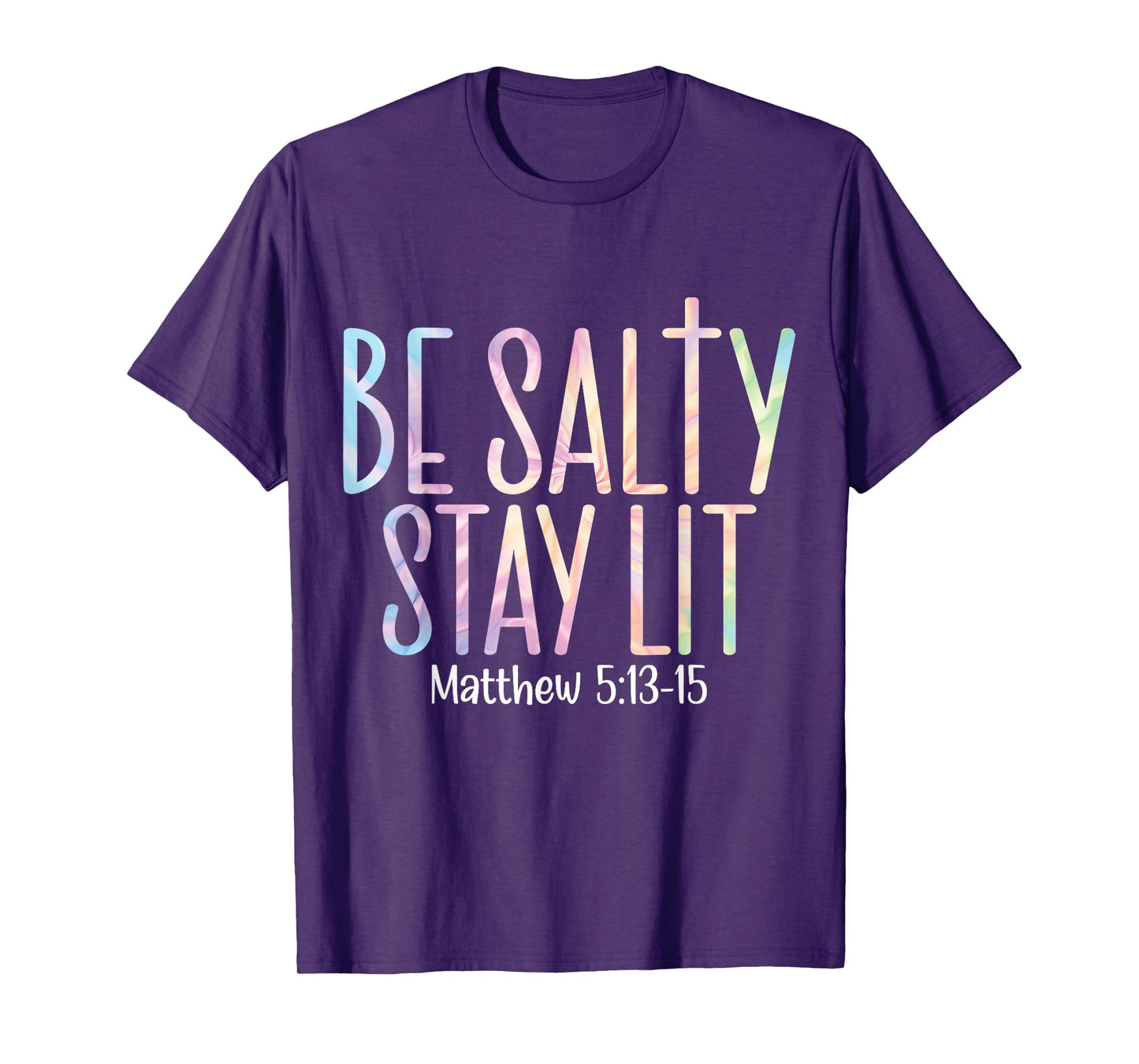 Be Salty Stay Lit Matthew 5:13-16 T-Shirt