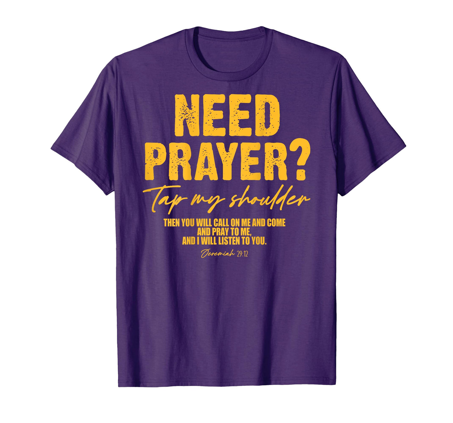 Need Prayer Tap My Shoulder Christian Men Women (On Back) T-Shirt