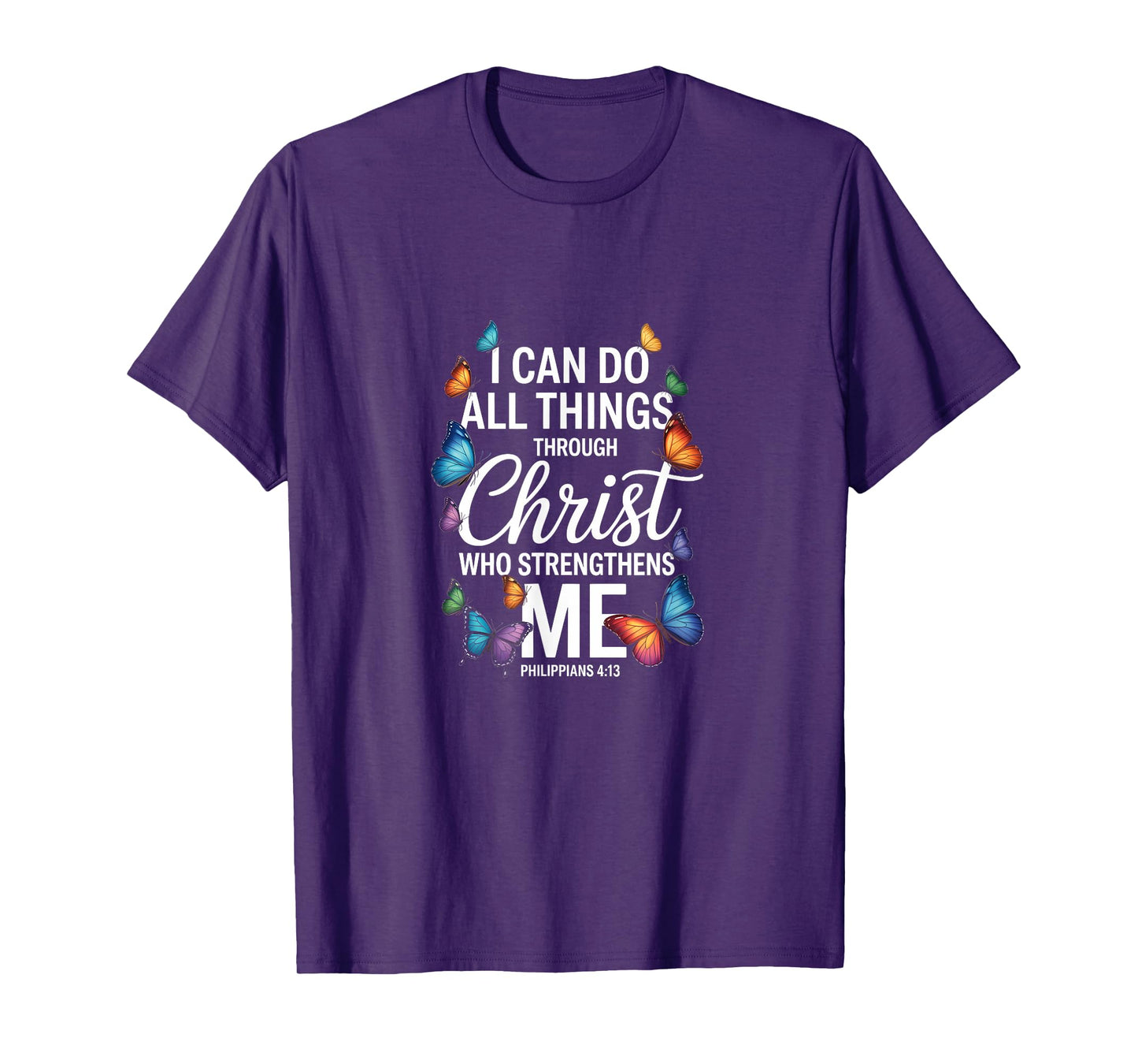 I Can Do All Things Through Christ Butterfly Faith T-Shirt