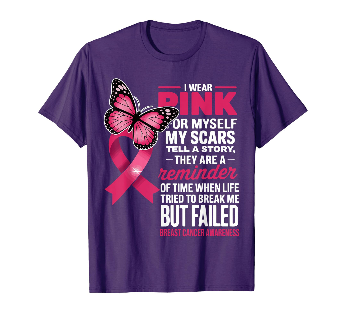 I Wear Pink For Myself My Scars But Failed Breast Cancer T-Shirt