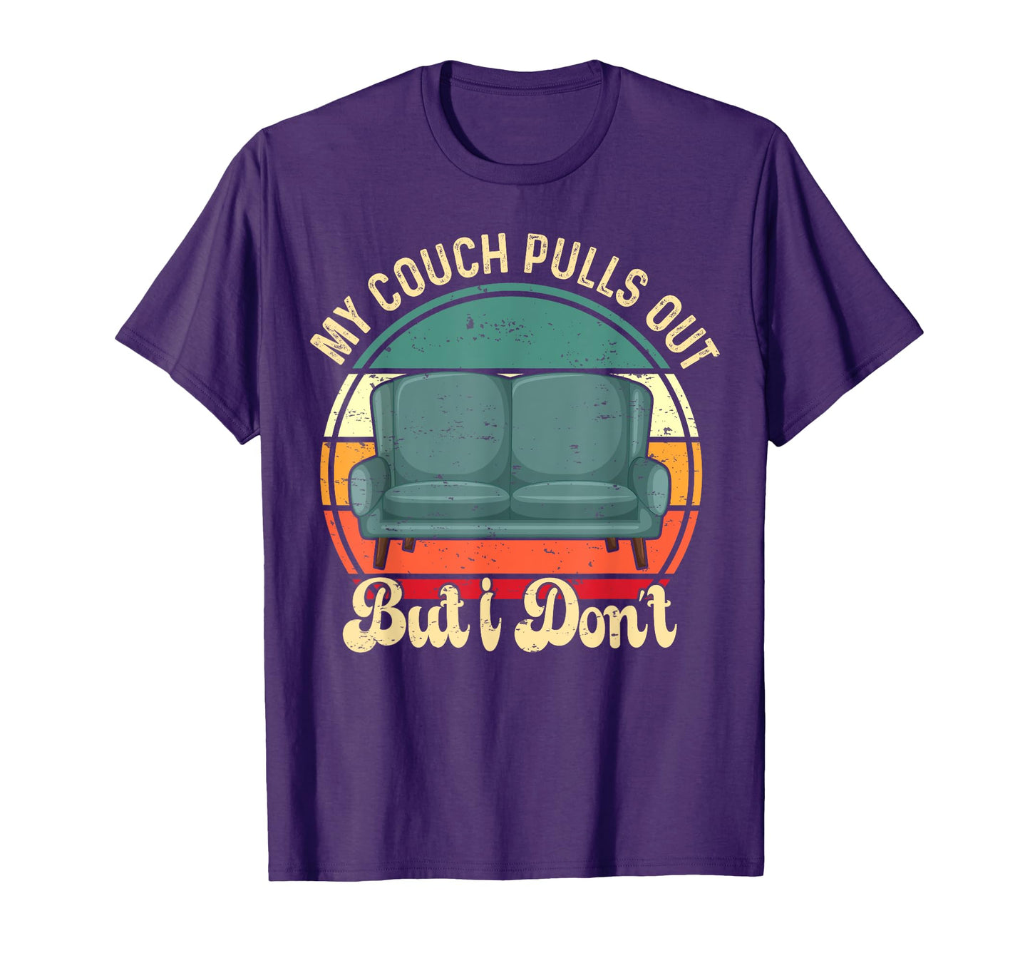 Funny My Couch Pulls Out But I Don't Retro Adult Mem Humor T-Shirt