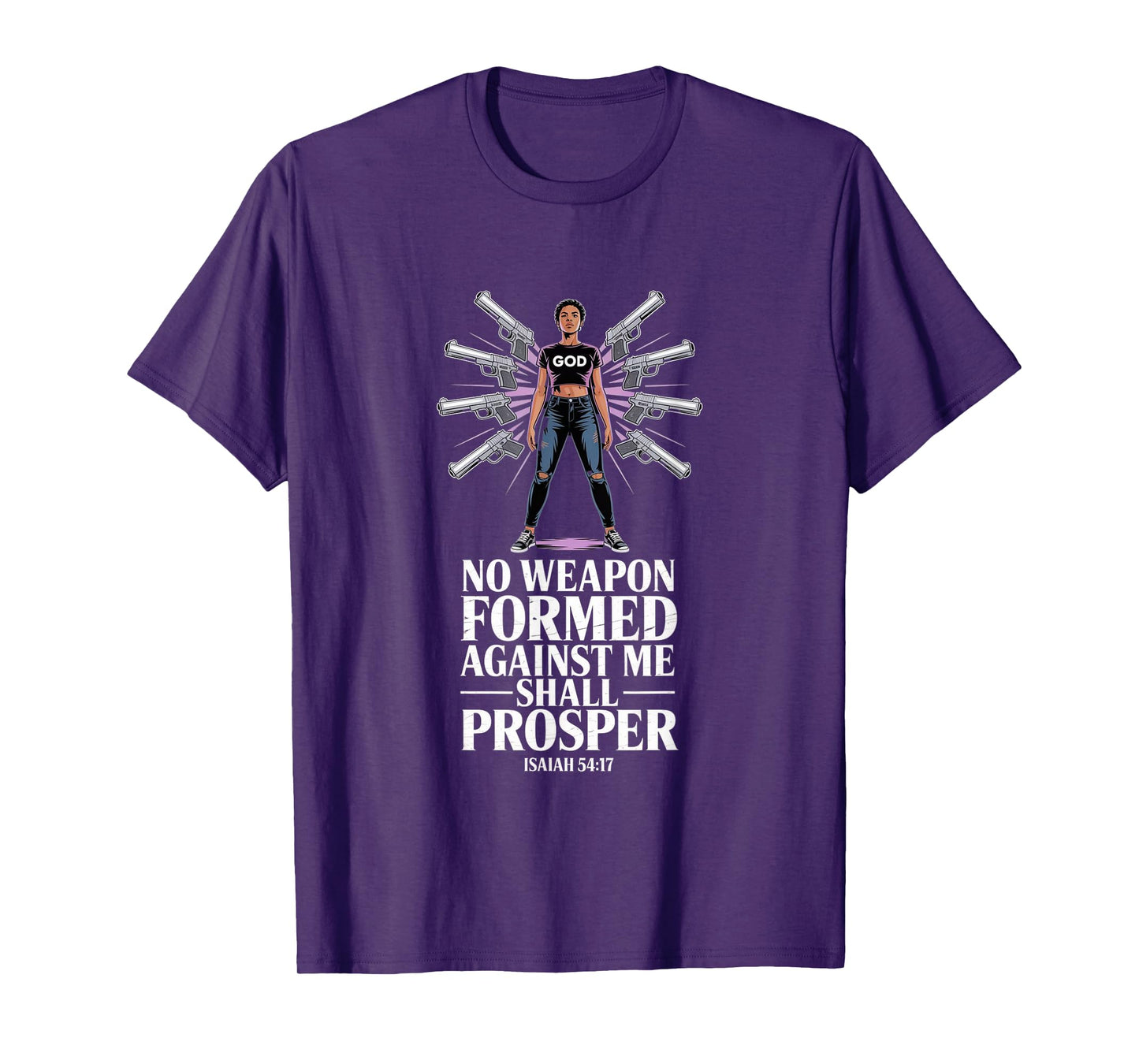 No Weapon Formed Against Me Shall Prosper - Bible Quotes T-Shirt