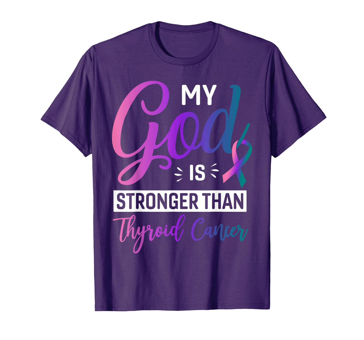 My God is Stronger Than Thyroid Ribbon Survivor Fighter T-Shirt
