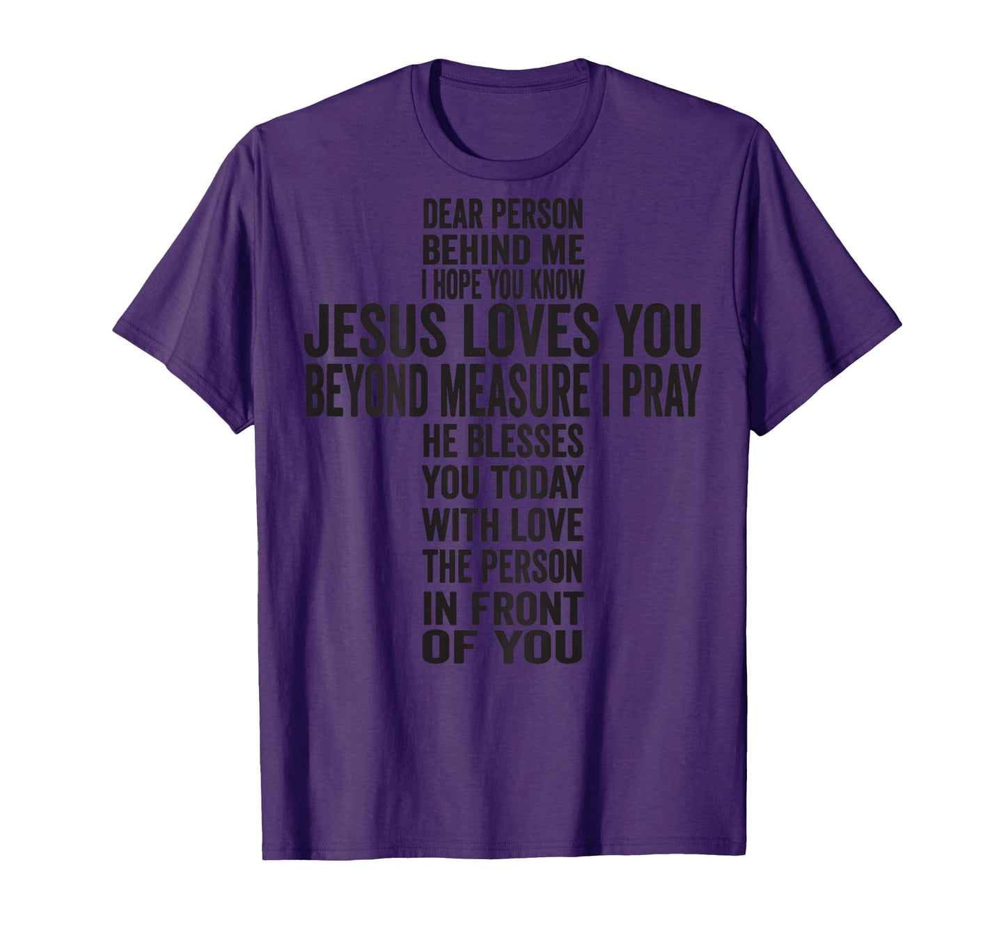 Dear Person Behind Me I hope You Know Jesus Loves You T-Shirt