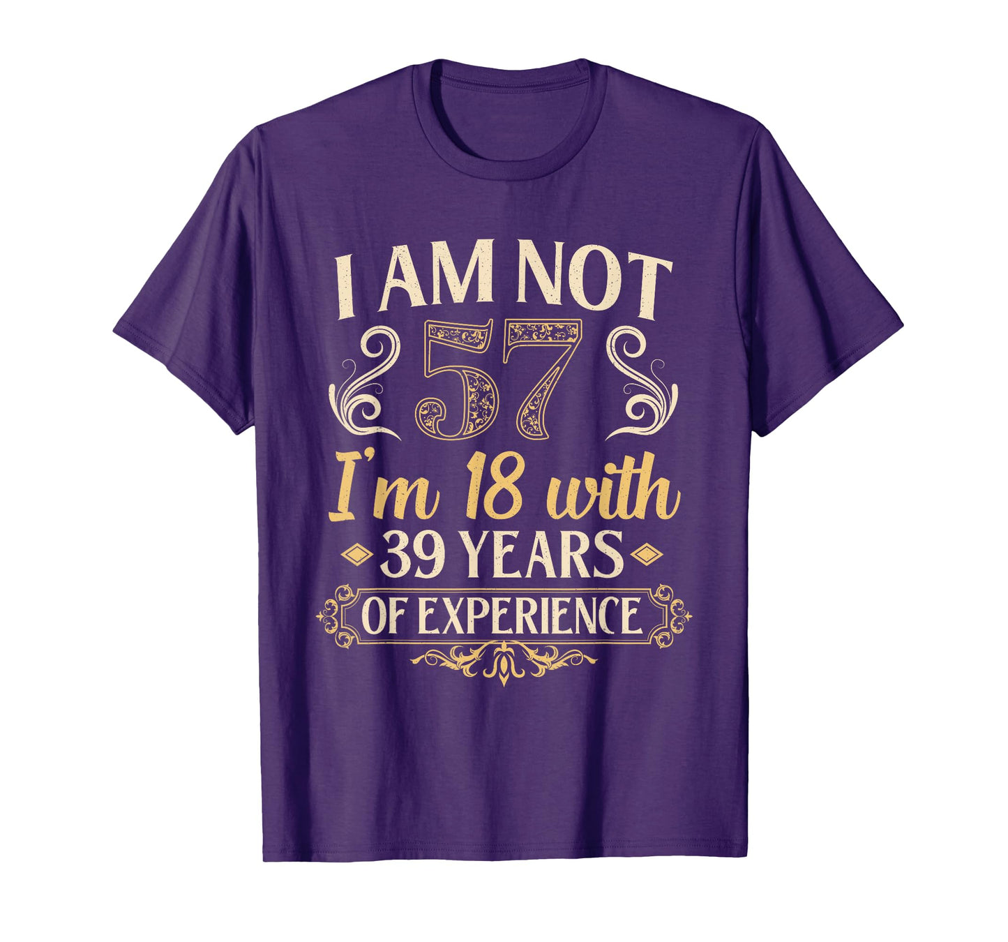 Vintage 57th Birthday Gifts I'm Not 57 Years Old Birthday T-Shirt