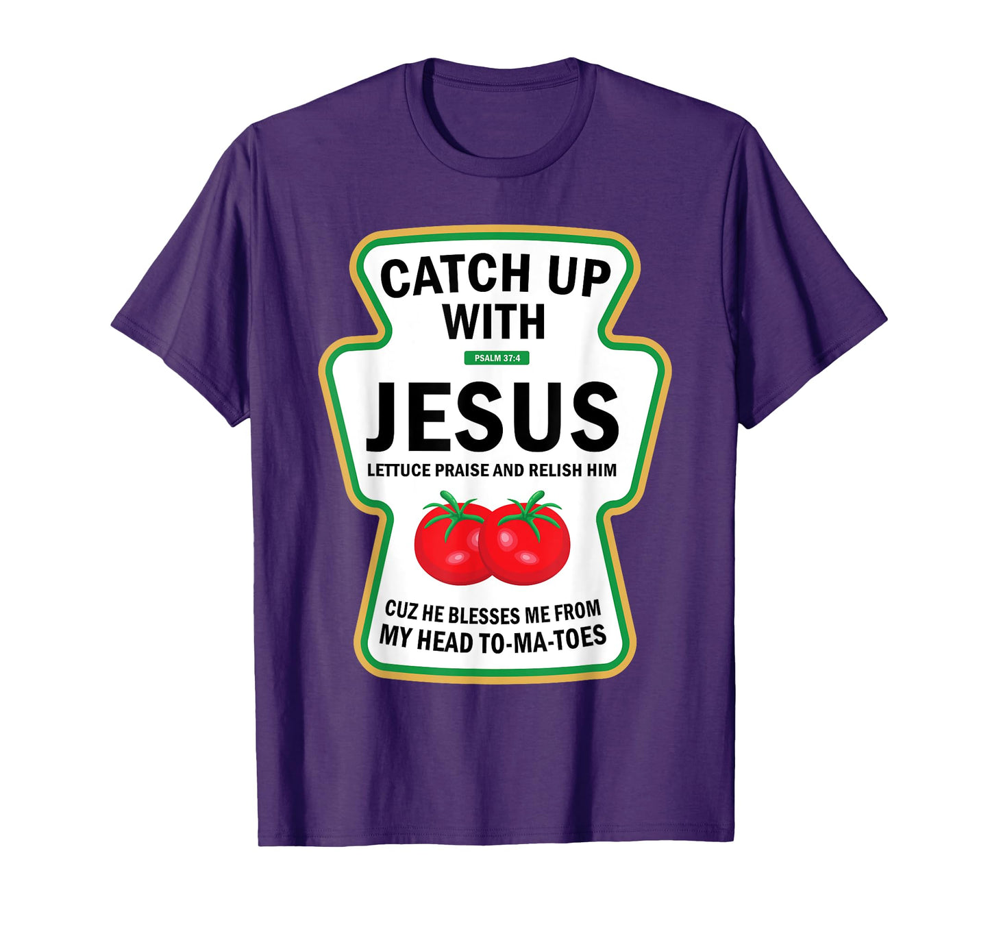 Catch Up With Jesus Funny Christian Ketchup Pun Food Meme T-Shirt