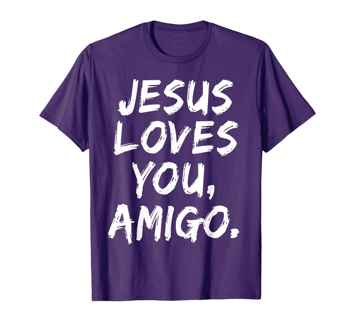 Jesus Loves You Amigo Christian Believer Faith God Religious T-Shirt