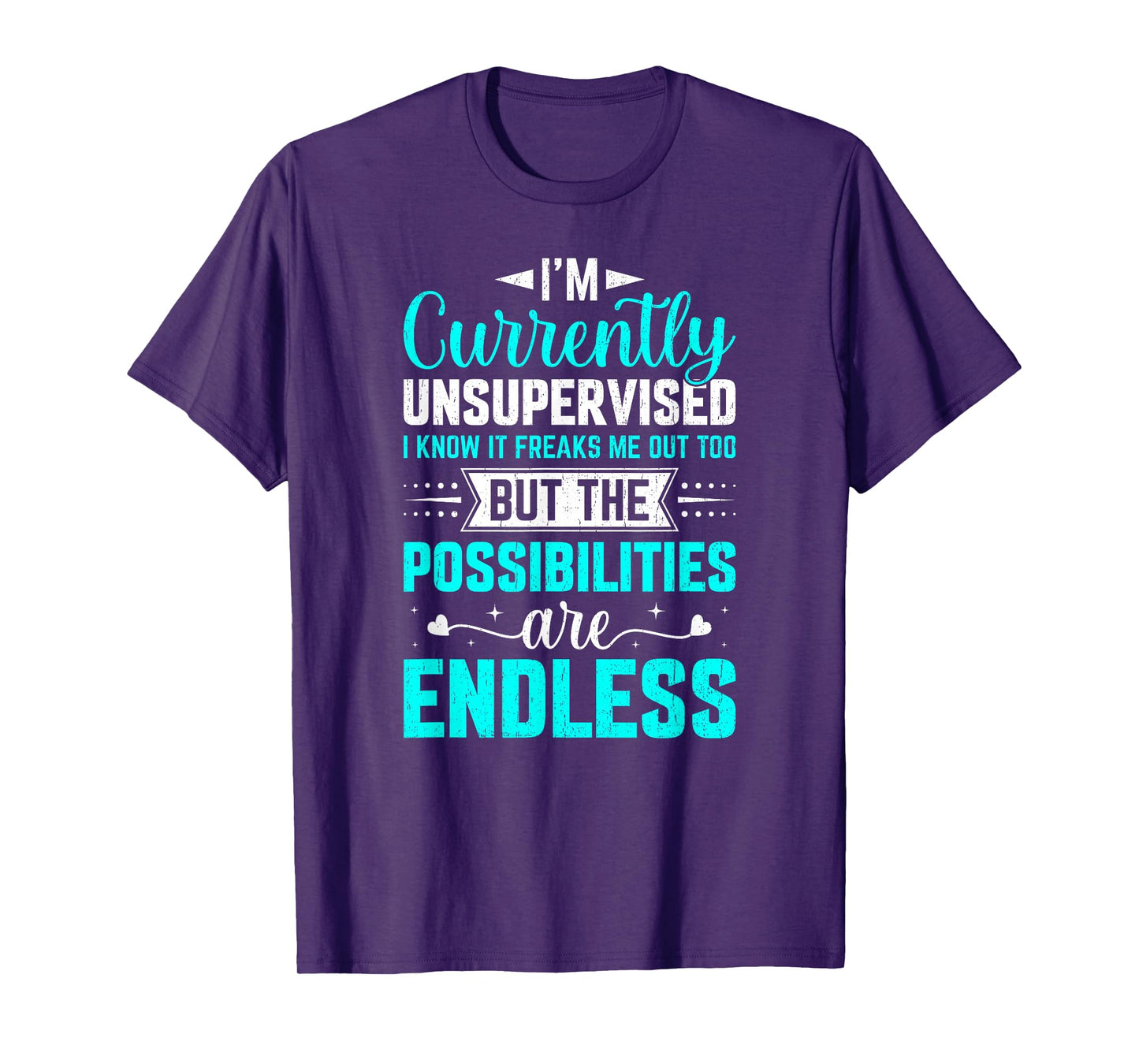 I'm Currently Unsupervised I Know It Freaks Me Out Too T-Shirt