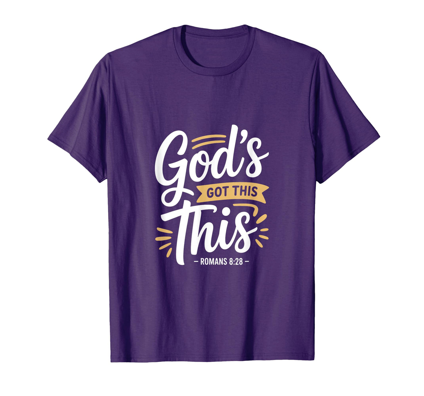 Christian Gods Got This Romans 8 28 Scripture T-Shirt