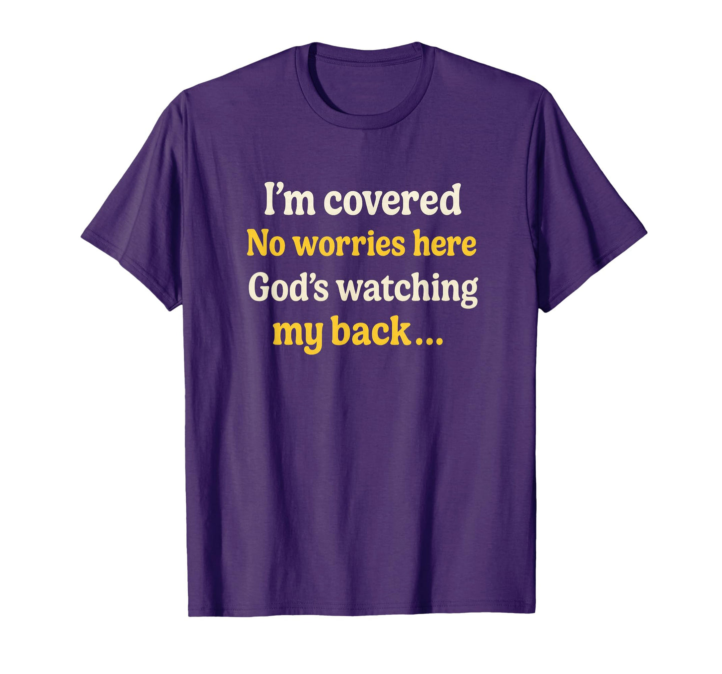 Covered by Faith, God’s Watching My Back Christian Religious T-Shirt
