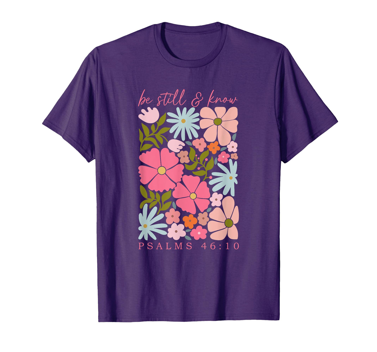 Be Still And Know Psalm 46:10, Retro Christian Floral T-Shirt