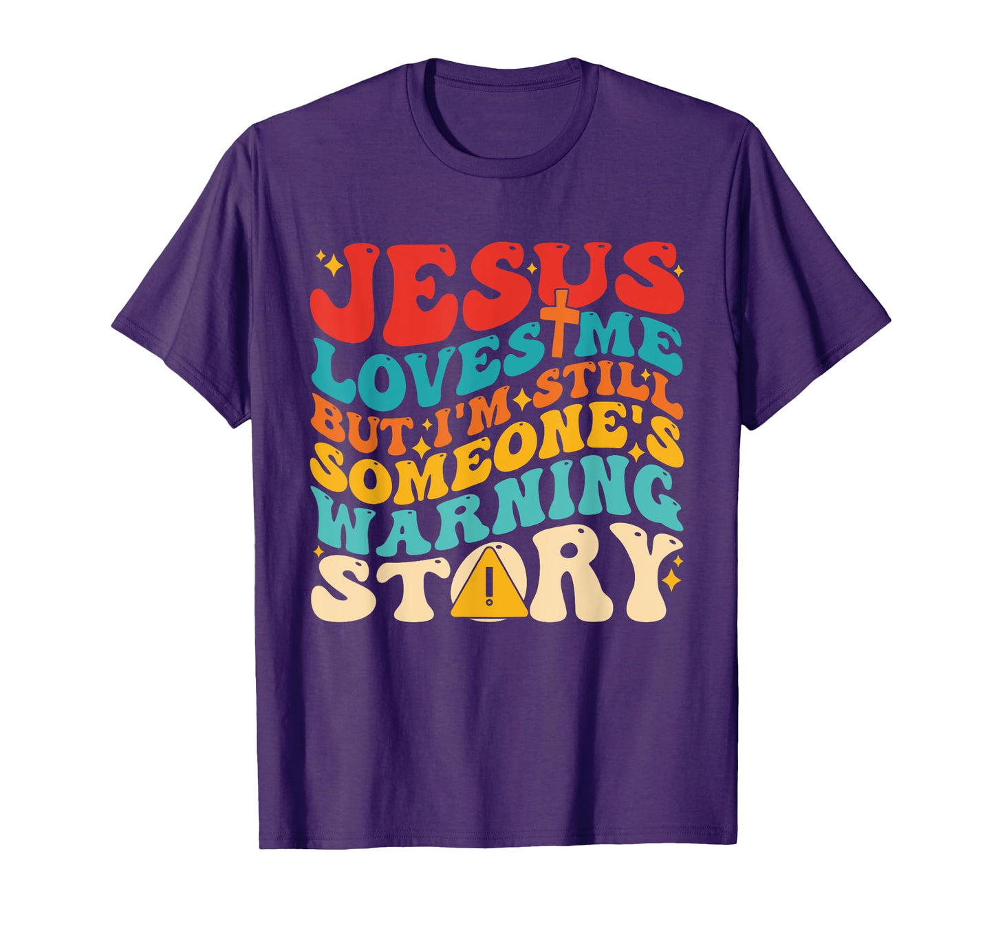 Je-sus Loves Me But I'm Still Someone's Warnin Story Design T-Shirt
