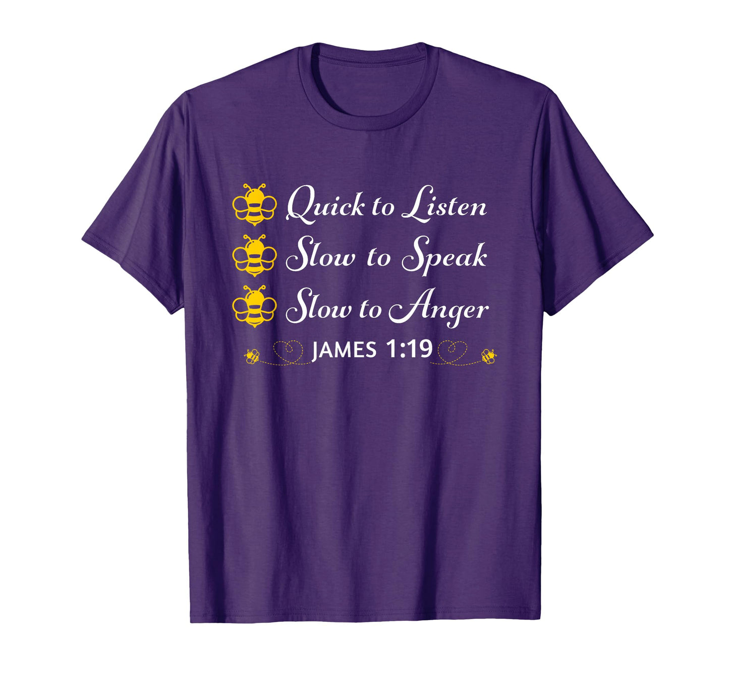 Quick to Listen James 1:19 T-Shirt