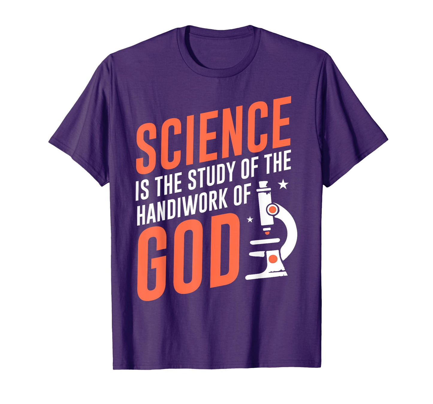 Science Is the Study of God's Handiwork Faith and Science T-Shirt