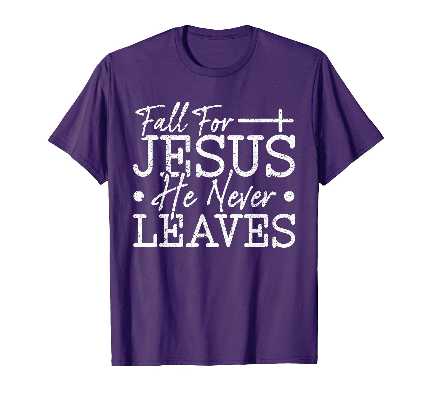 Fall for Jesus Christian Faith Quote Religious Saying T-Shirt
