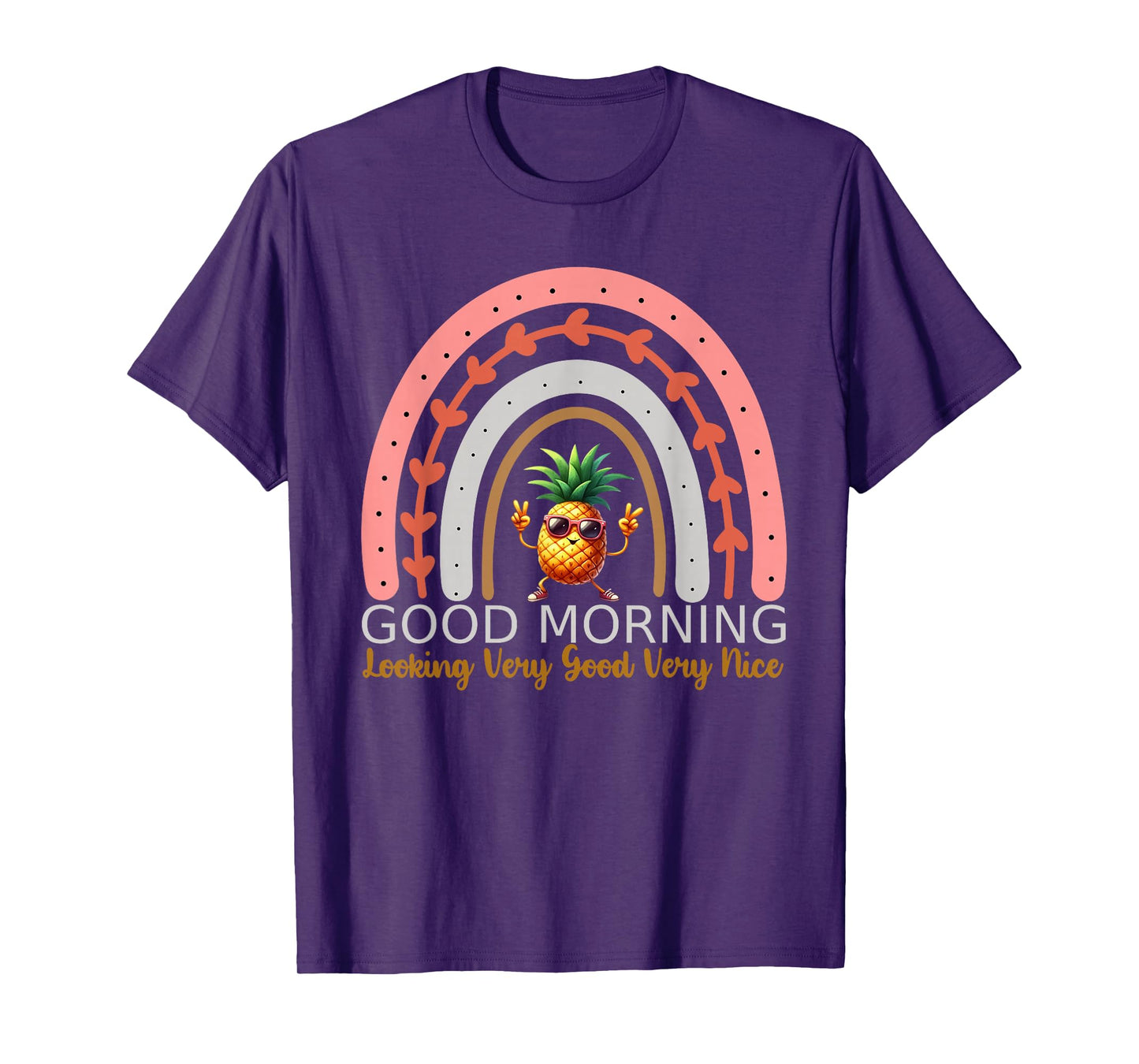 Funny Pineapple Quote Good Morning Pineapple Very Good T-Shirt