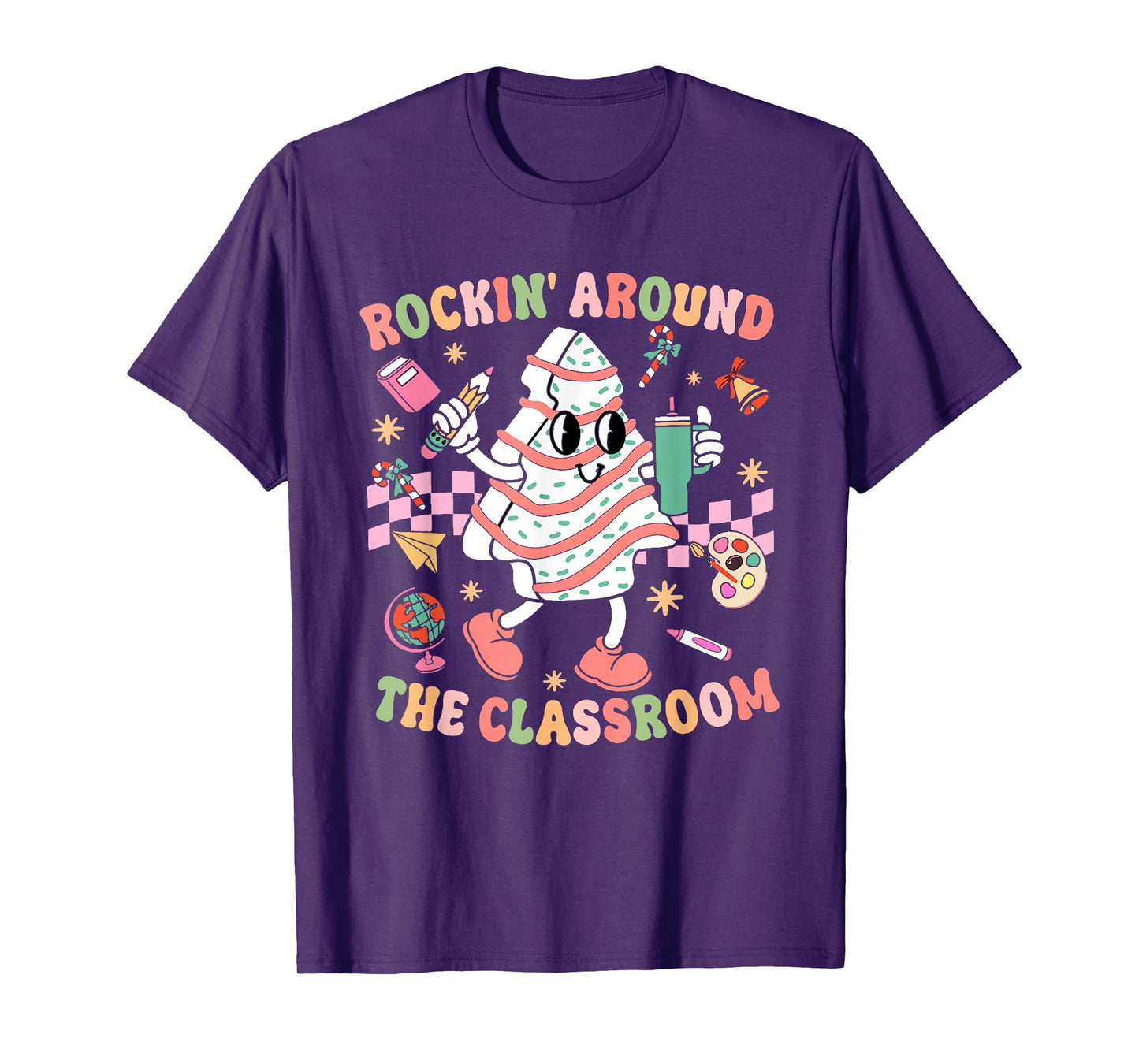 Groovy Rocking Around Classroom Teacher Christmas Tree Cake T-Shirt