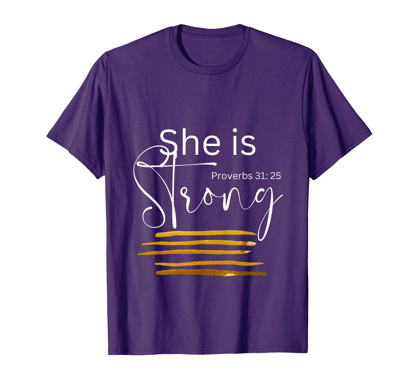 She is Strong Proverbs 31:25, Christian Faith T-Shirt
