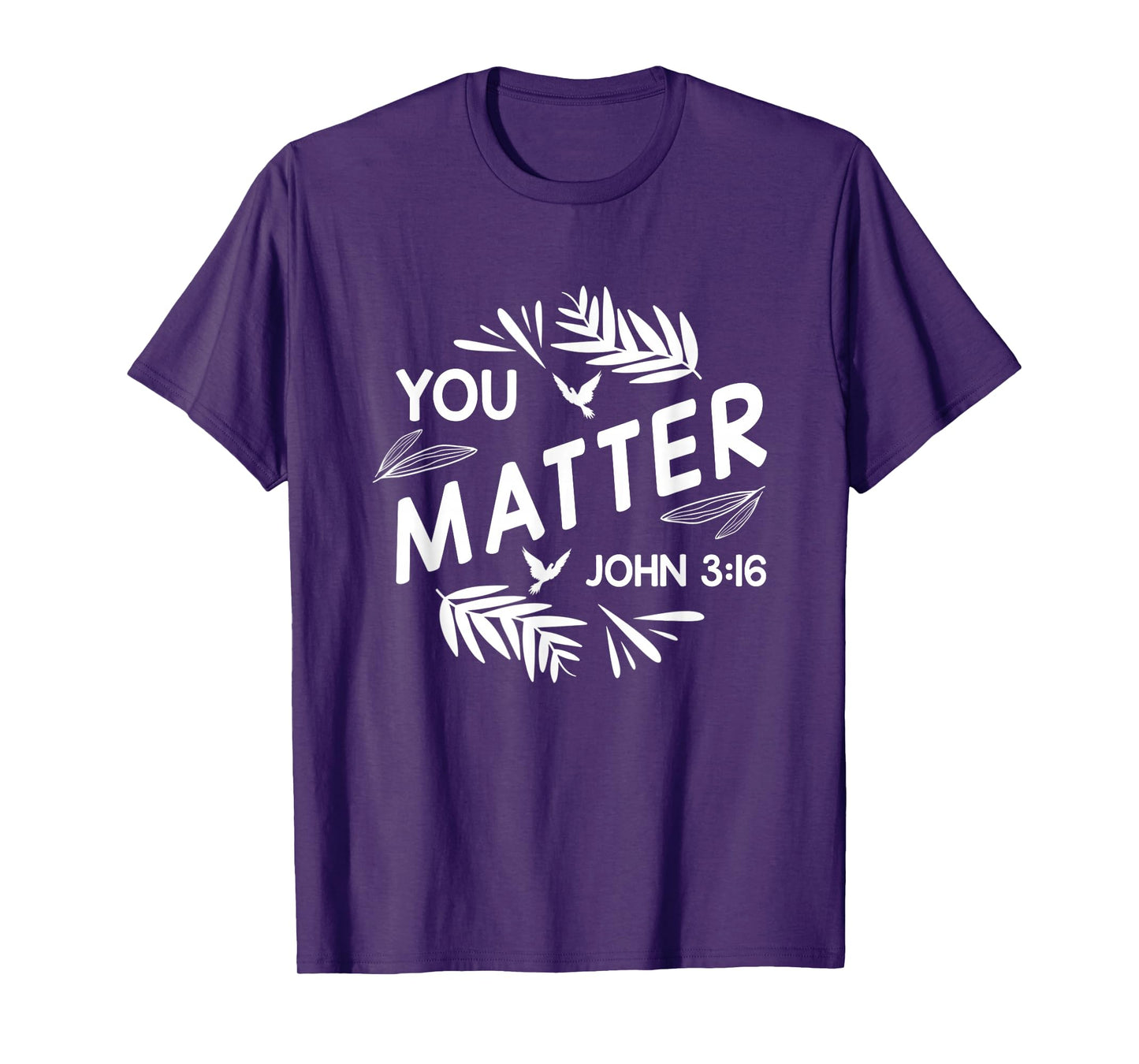 You Matter John 3:16 Christian Bible Verse Faith Inspo Quote T-Shirt
