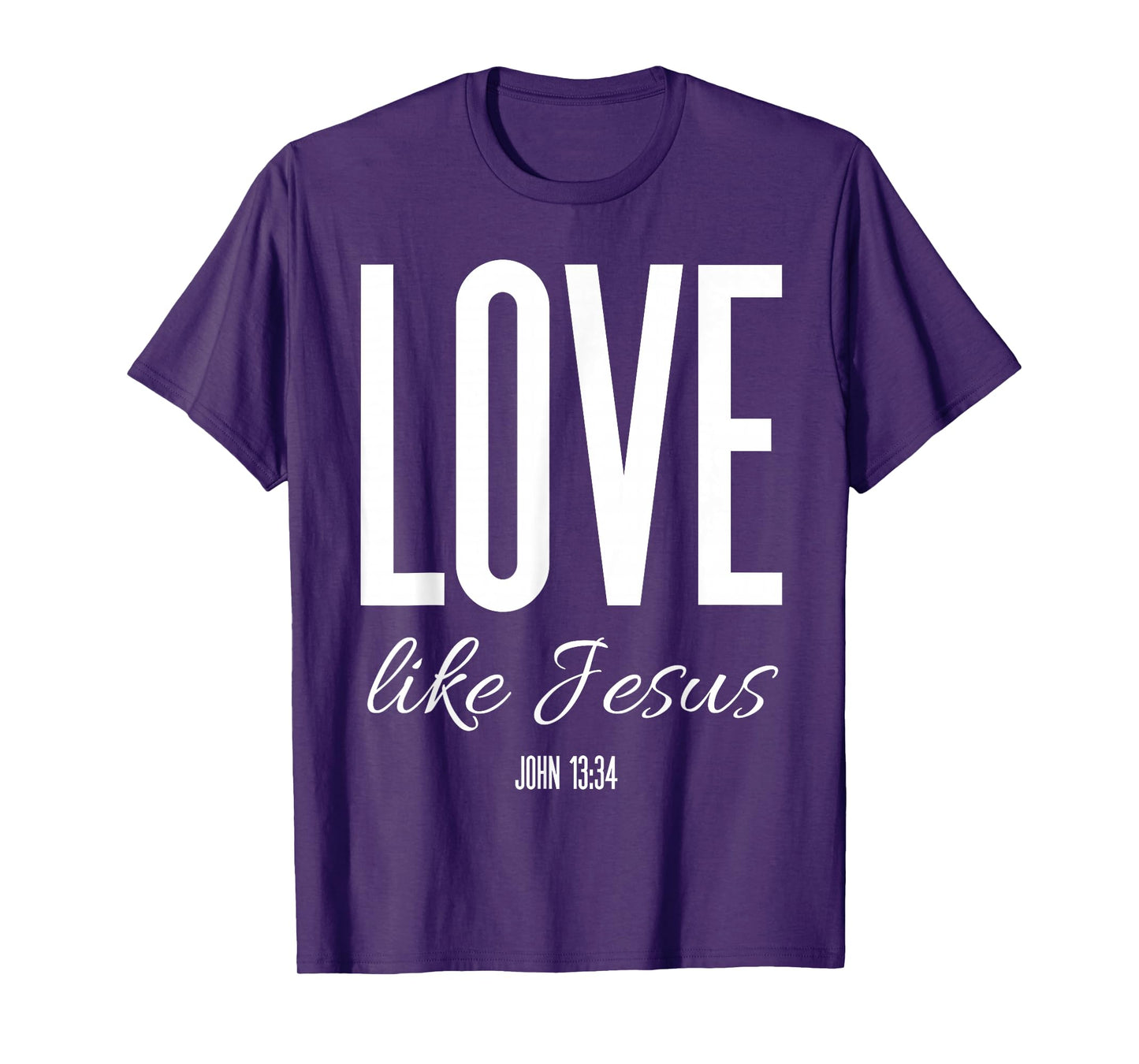Love Like Jesus John 13:34 Bible Verse Christian Scripture T-Shirt
