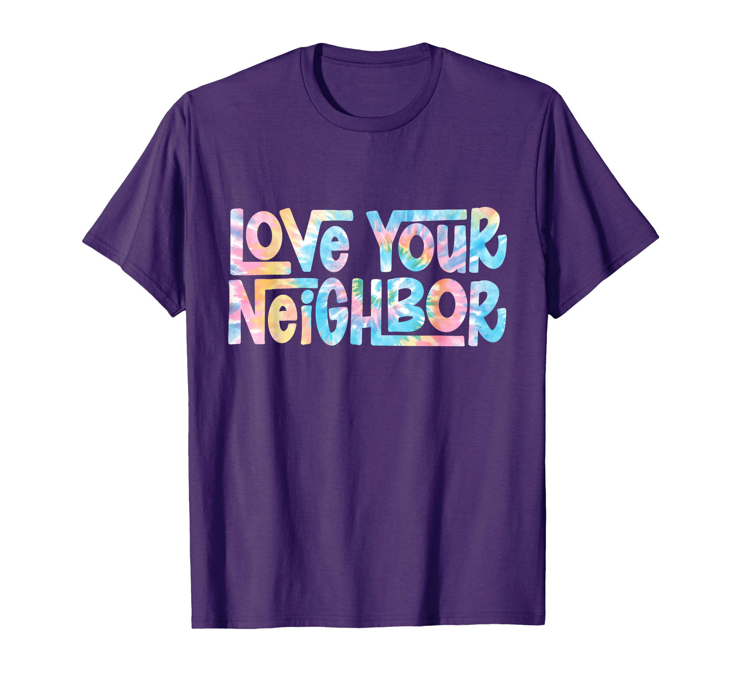 Hippie Tie Dye Christian | Love Your Neighbor T-Shirt