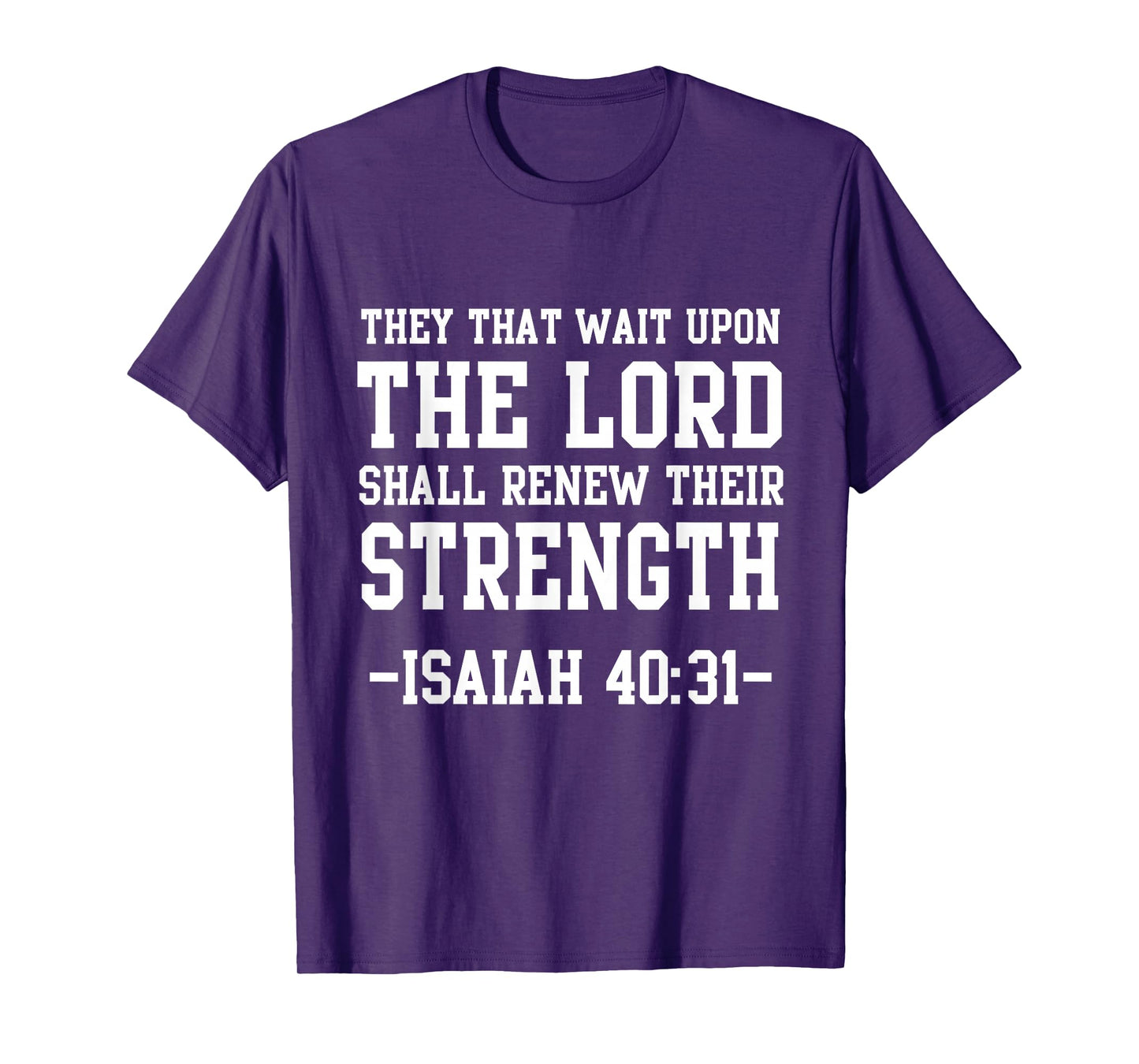 Isaiah 40:31 Bible Quote Christian Men Wait Upon The Lord T-Shirt