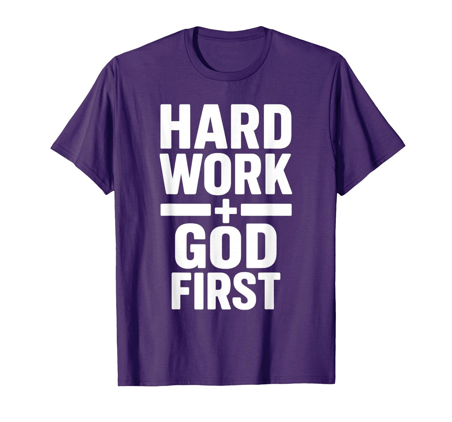 Hard Work God First Bold Statement Christian Motivation T-Shirt