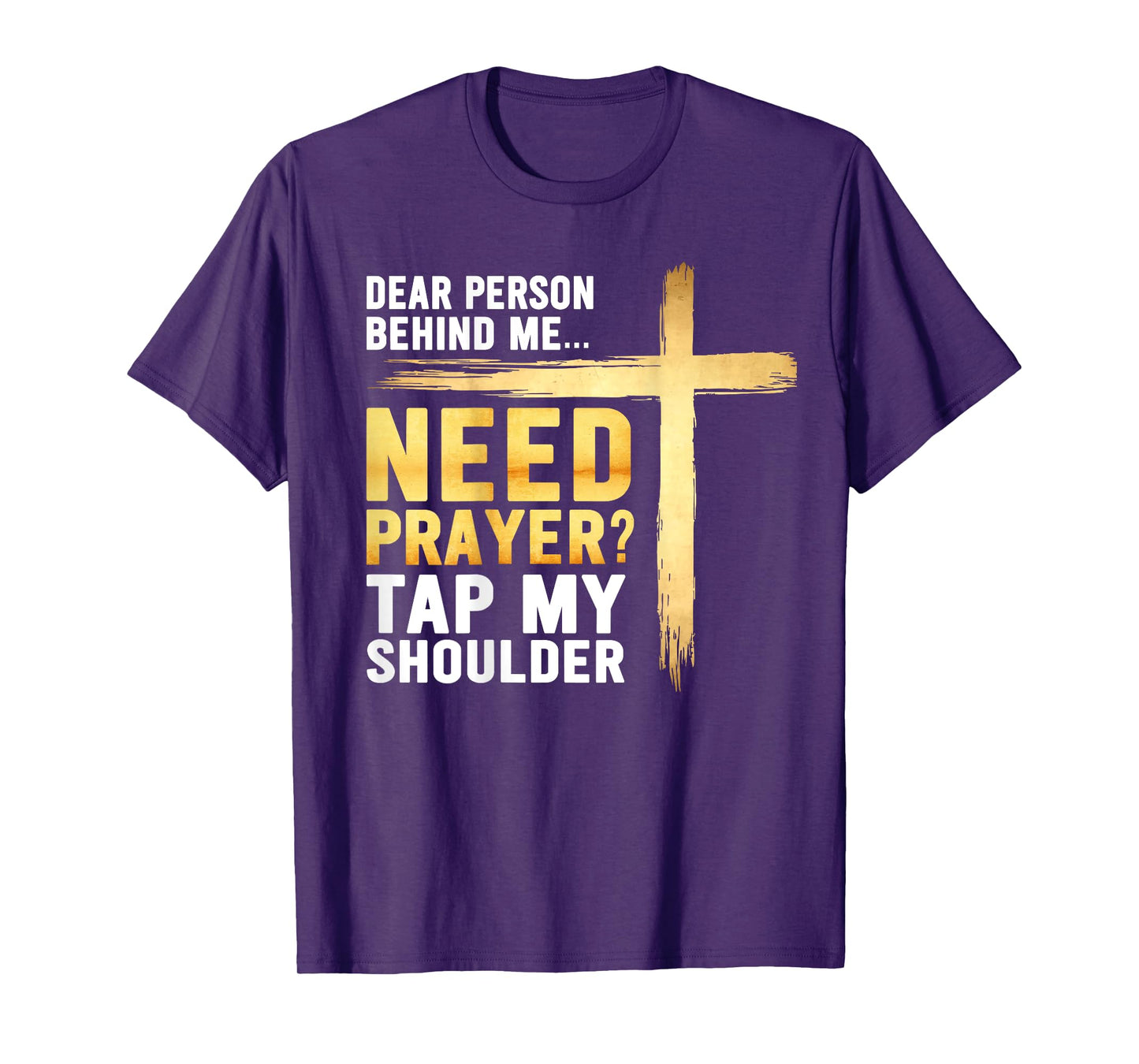 Need Prayer Tap My Shoulder Religious Christian Cross Jesus T-Shirt
