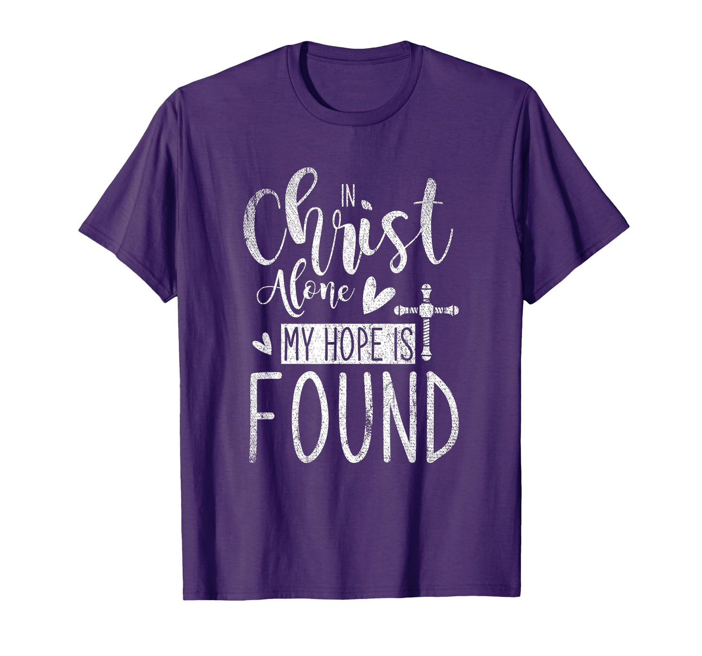 In Christ Alone My Hope Is Found Holy Bible Prayer T-Shirt