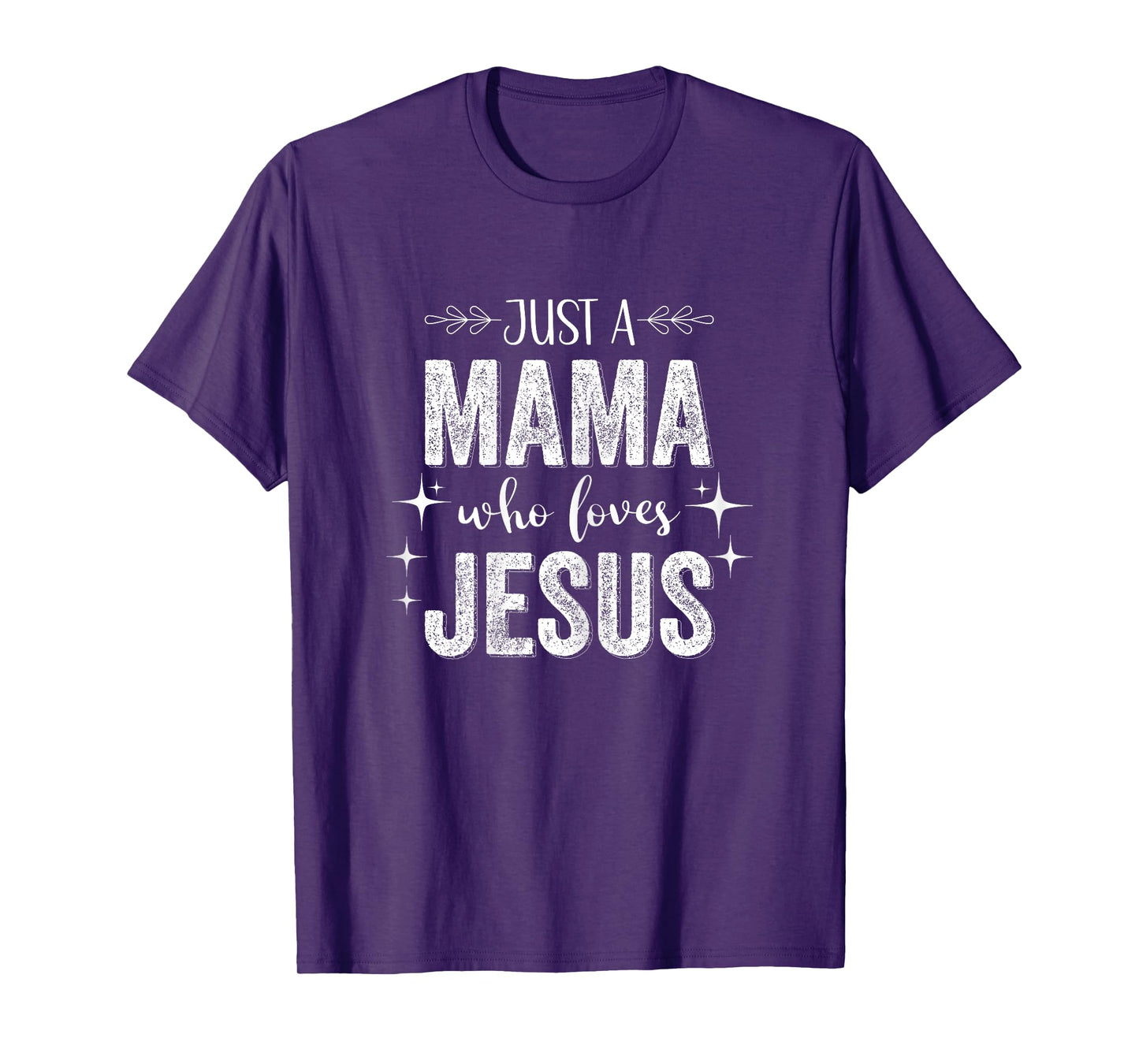 Christian Quote "Just a Mama Who Loves Jesus" T-Shirt