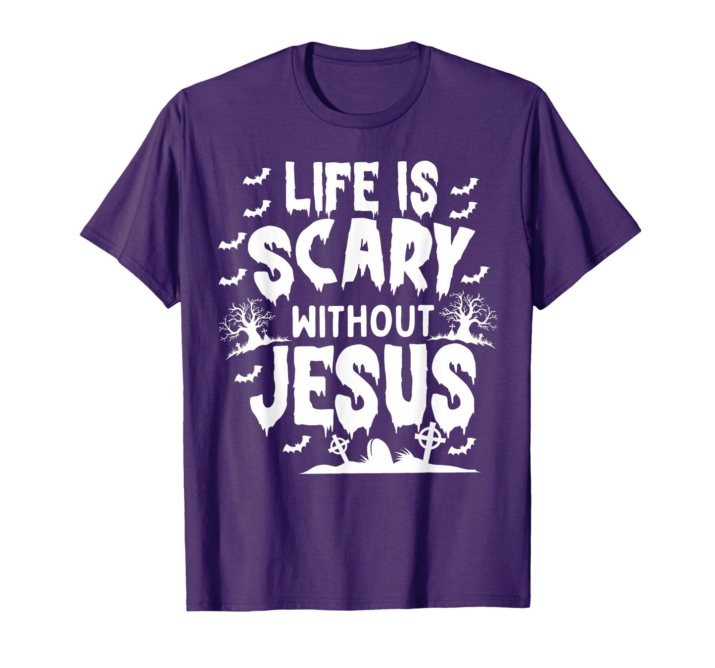 Life is Scary Without Jesus Christian Halloween T-Shirt