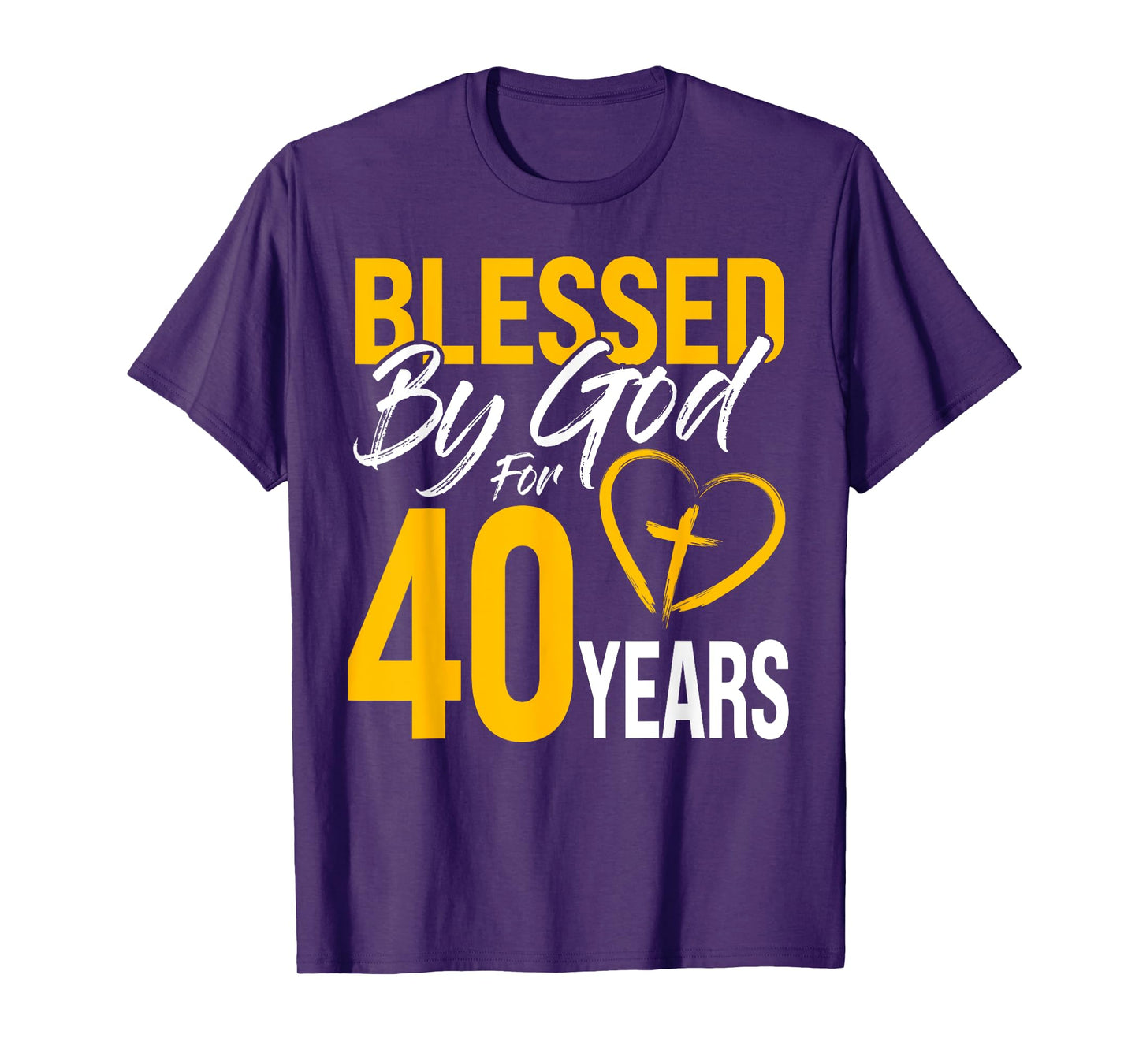 Blessed by God for 40 years | 40th Birthday Lord Worshippers T-Shirt